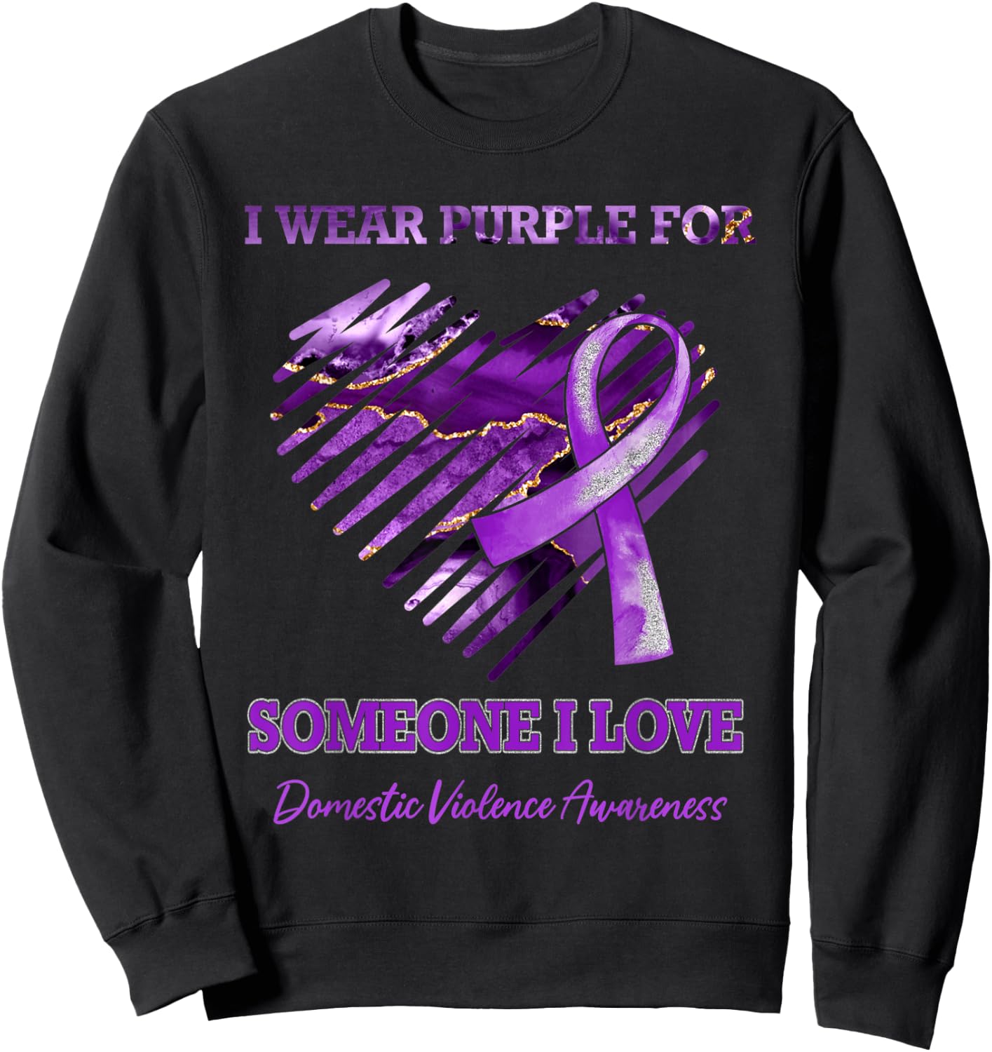 Wear Purple Heart Someone I Love Domestic Violence Awareness Sweatshirt - Sweatshirt | Black