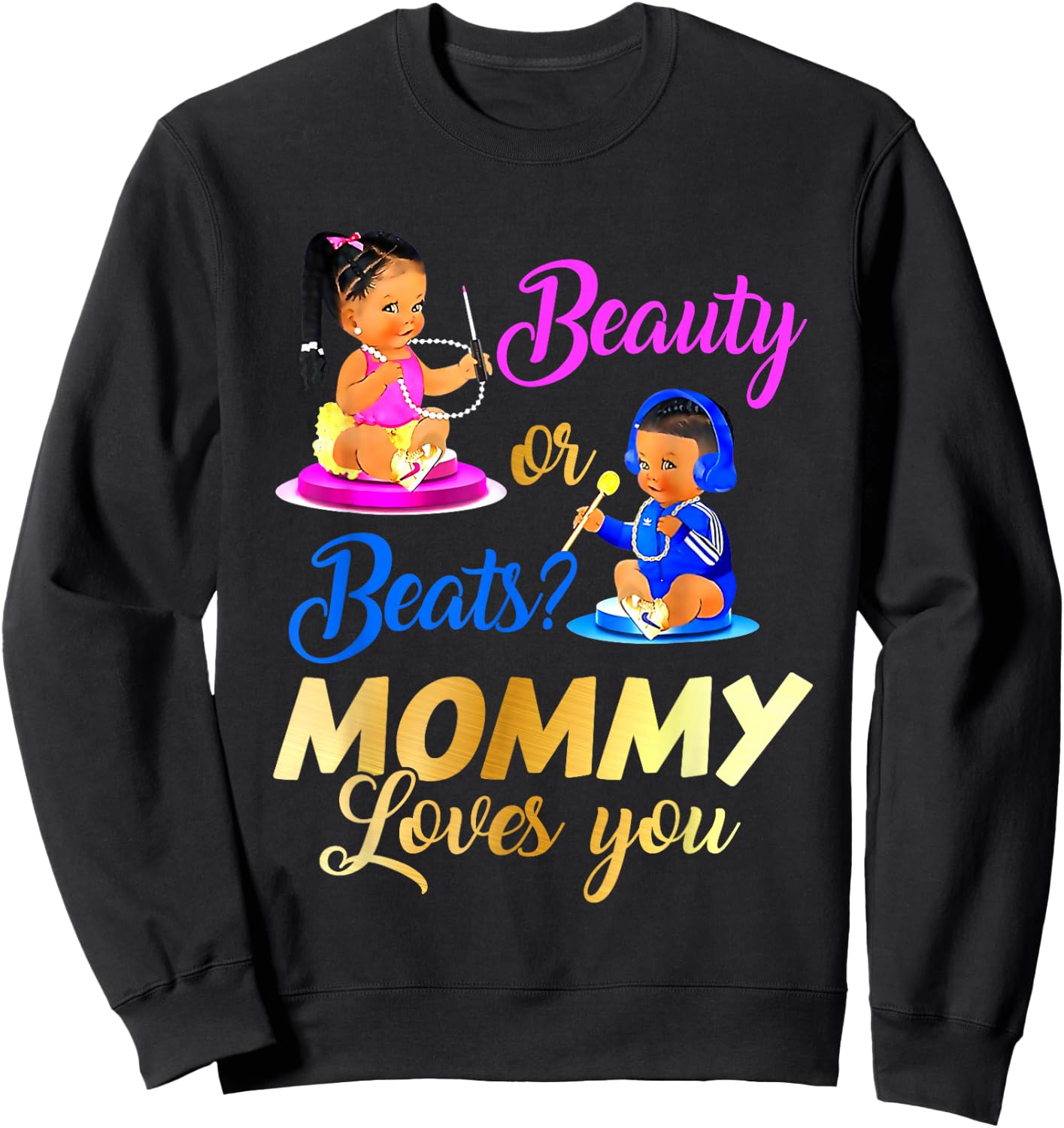 Cute Beauty Or Beat Mommy Loves You - Gender Reveal Party Sweatshirt - Sweatshirt | Black