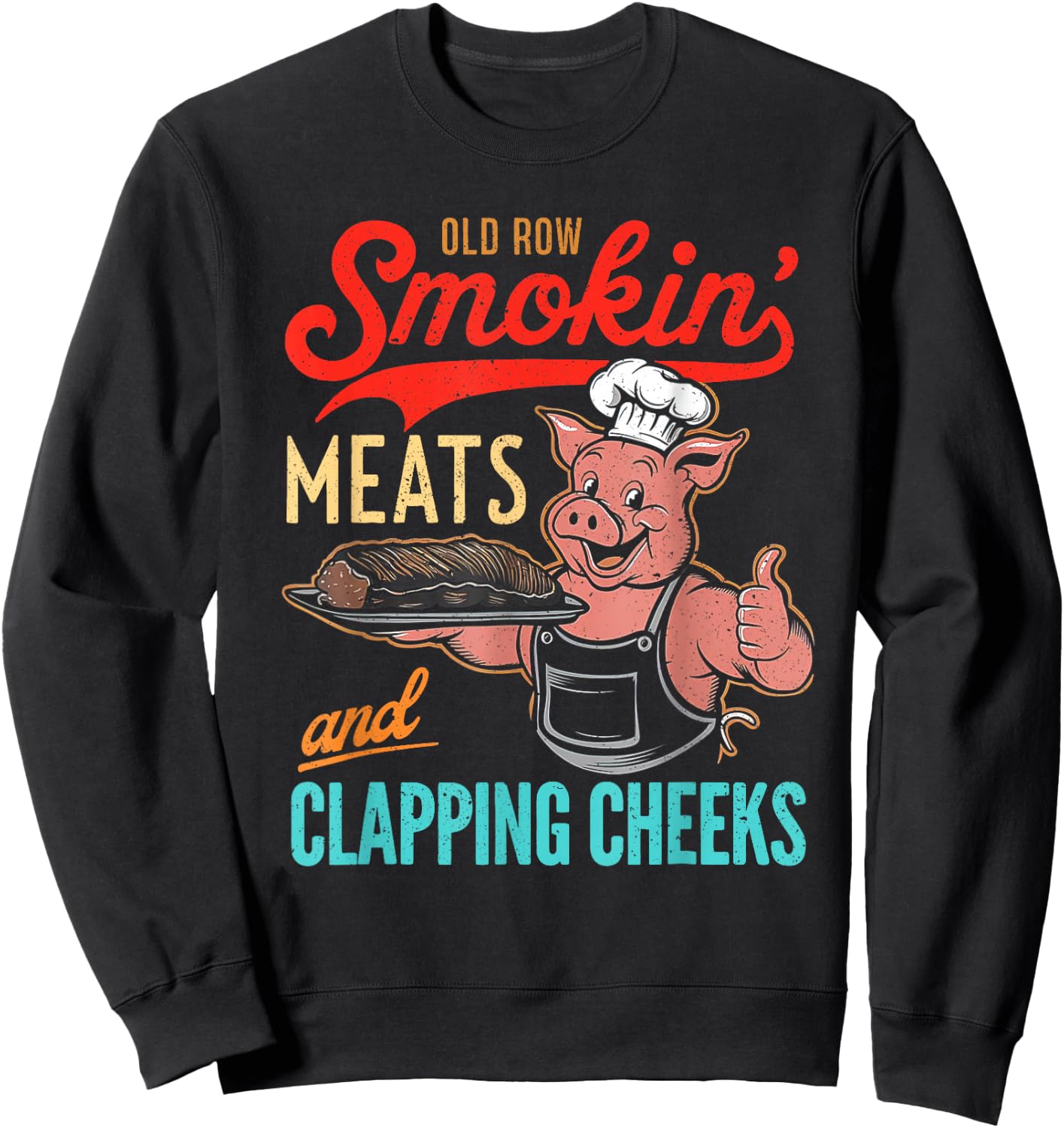 Vintage Old Row Smokin' Meats And Clapping Cheeks Funny BBQ Sweatshirt - Sweatshirt | Black