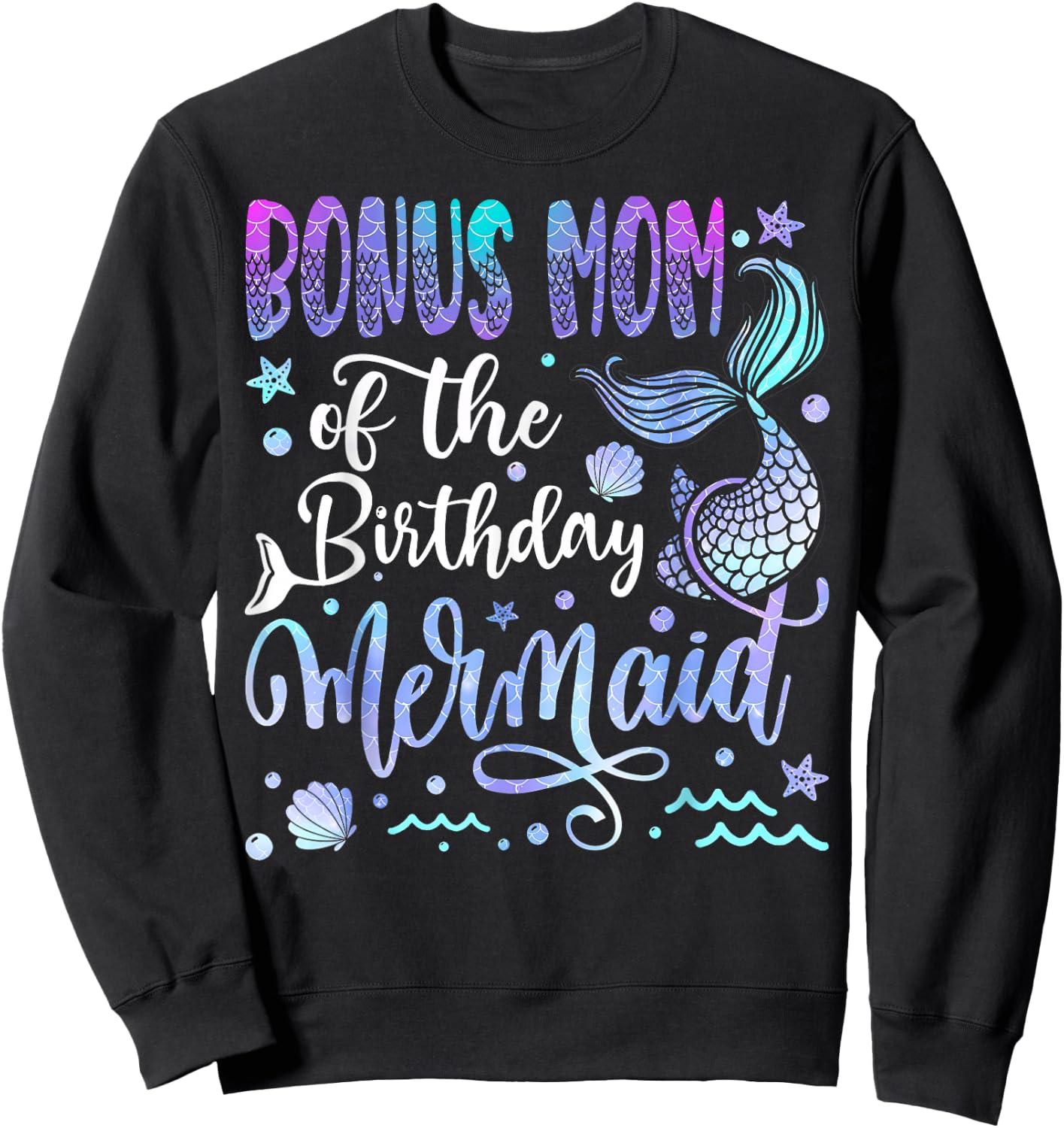 Bonus Mom Of The Birthday Mermaid Bday Girl Party Sweatshirt - Sweatshirt | Black
