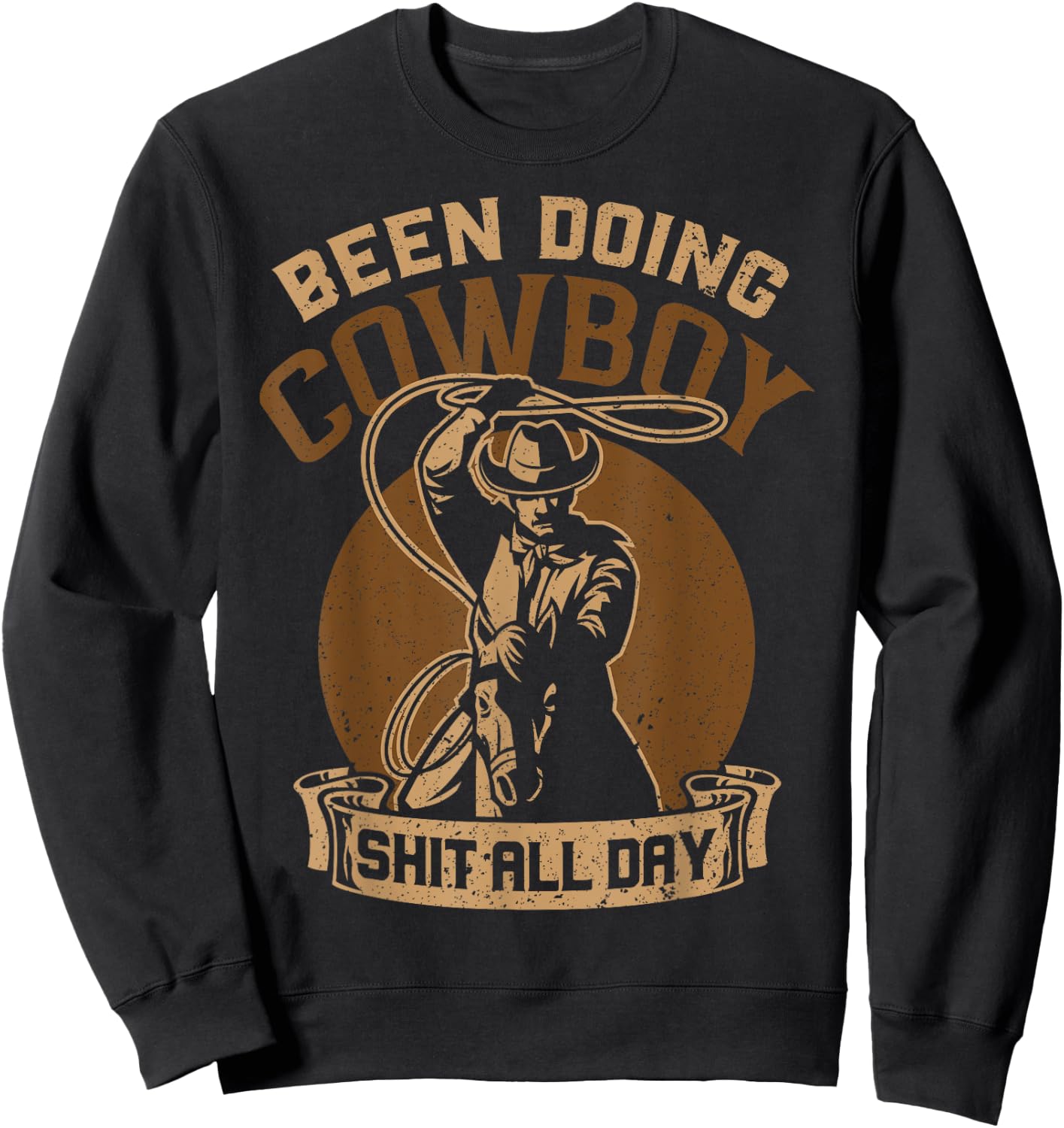 Been Doing Cowboy Shit All Day , Small, Black Sweatshirt - Sweatshirt | Black