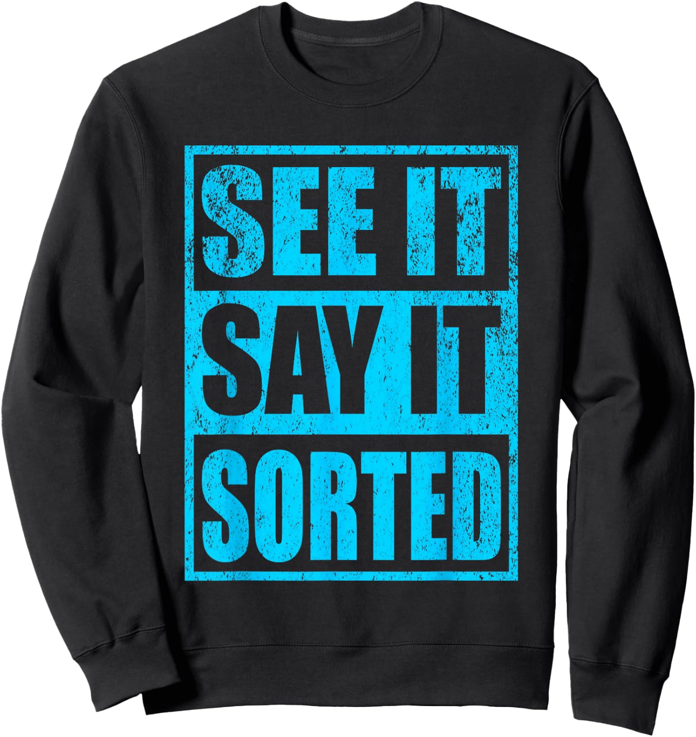 See It Say It Sorted Sweatshirt - Sweatshirt | Black