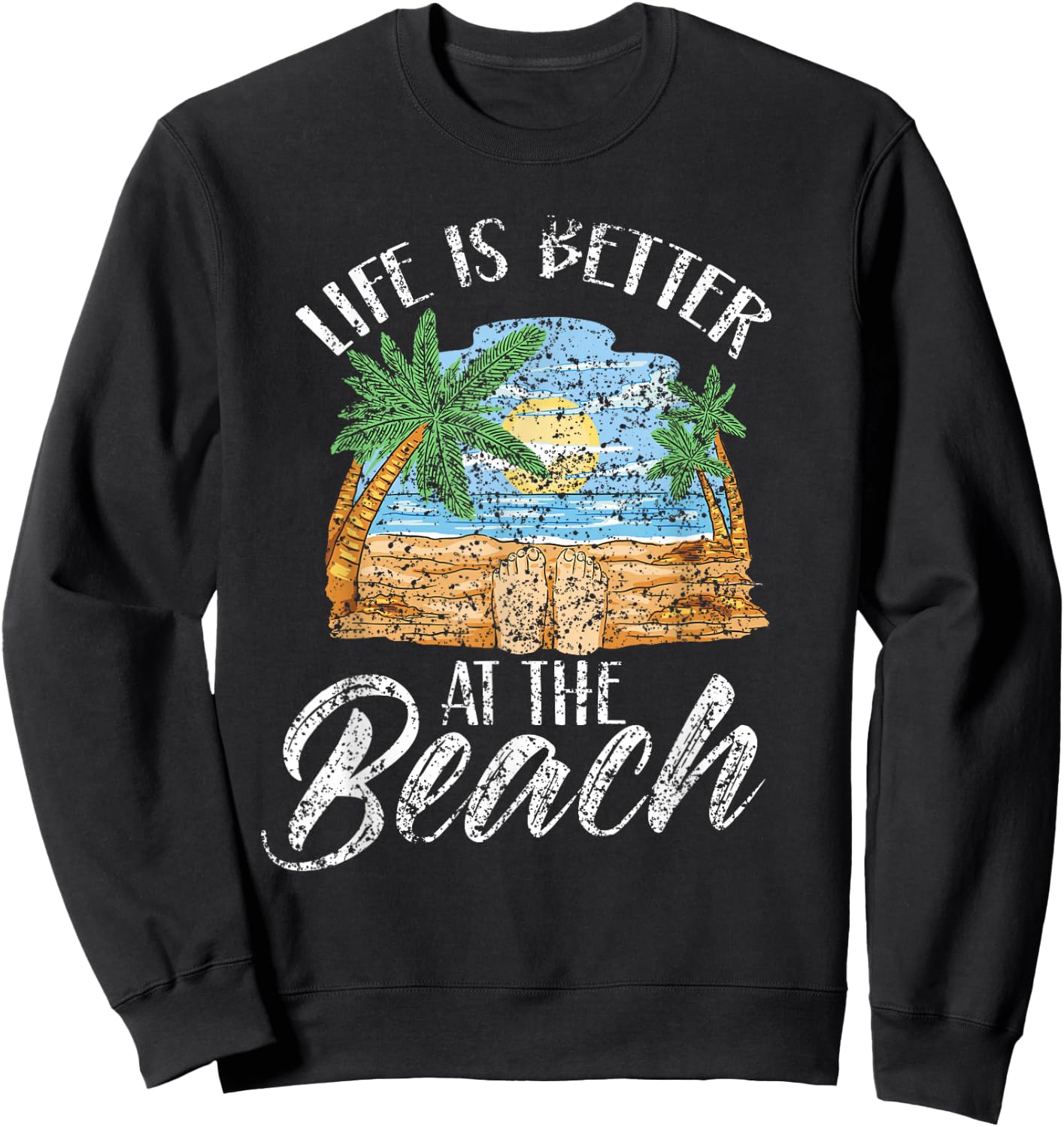 Life Is Better At The Beach Beaches Lover Beachgoer Summer Sweatshirt - Sweatshirt | Black