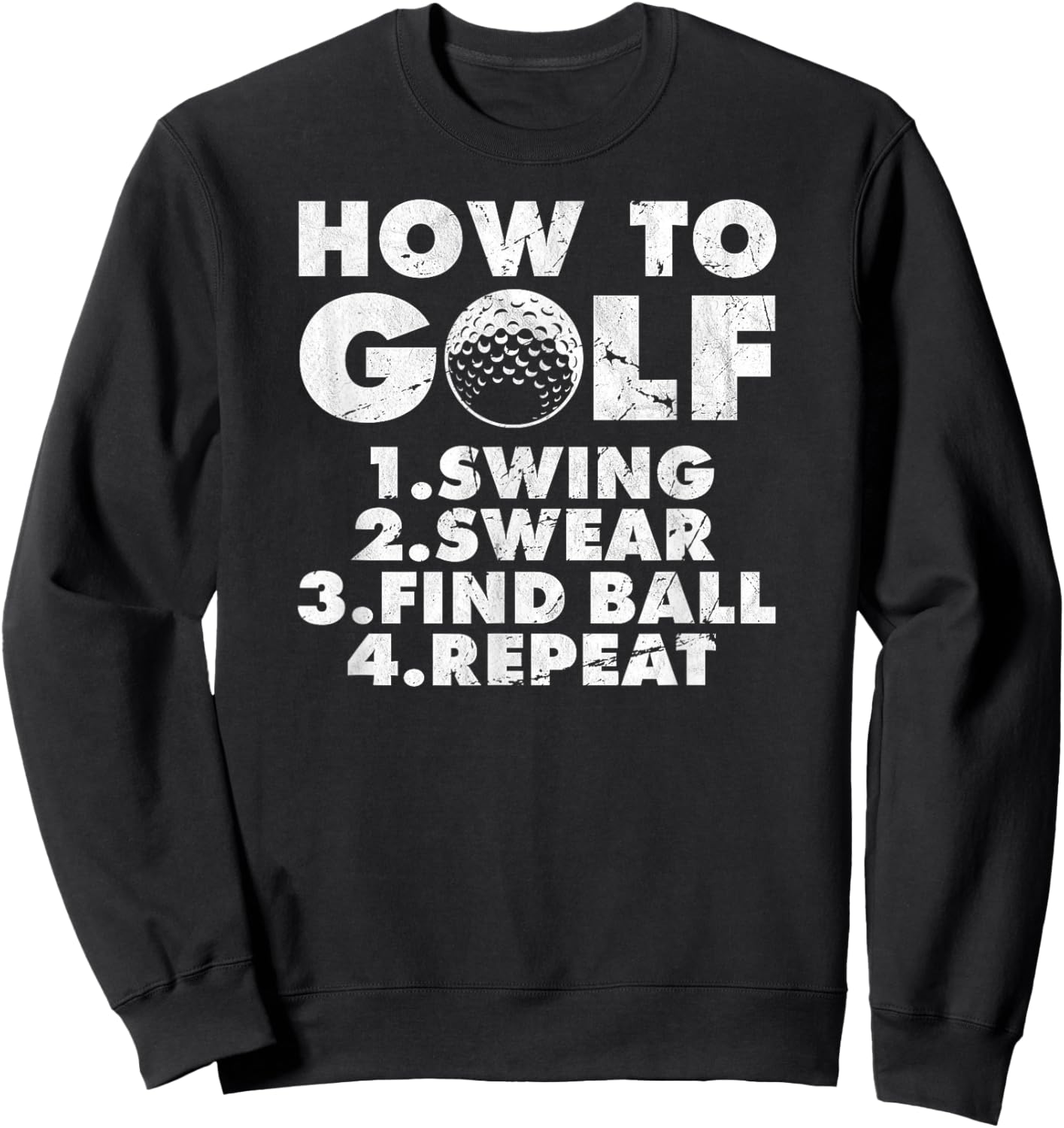 How to golf funny Golfing quote for golf lovers Sweatshirt - Sweatshirt | Black