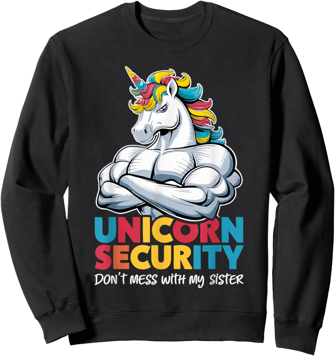 Funny Brother Unicorn Security Dont Mess With My Sister Sweatshirt - Sweatshirt | Black