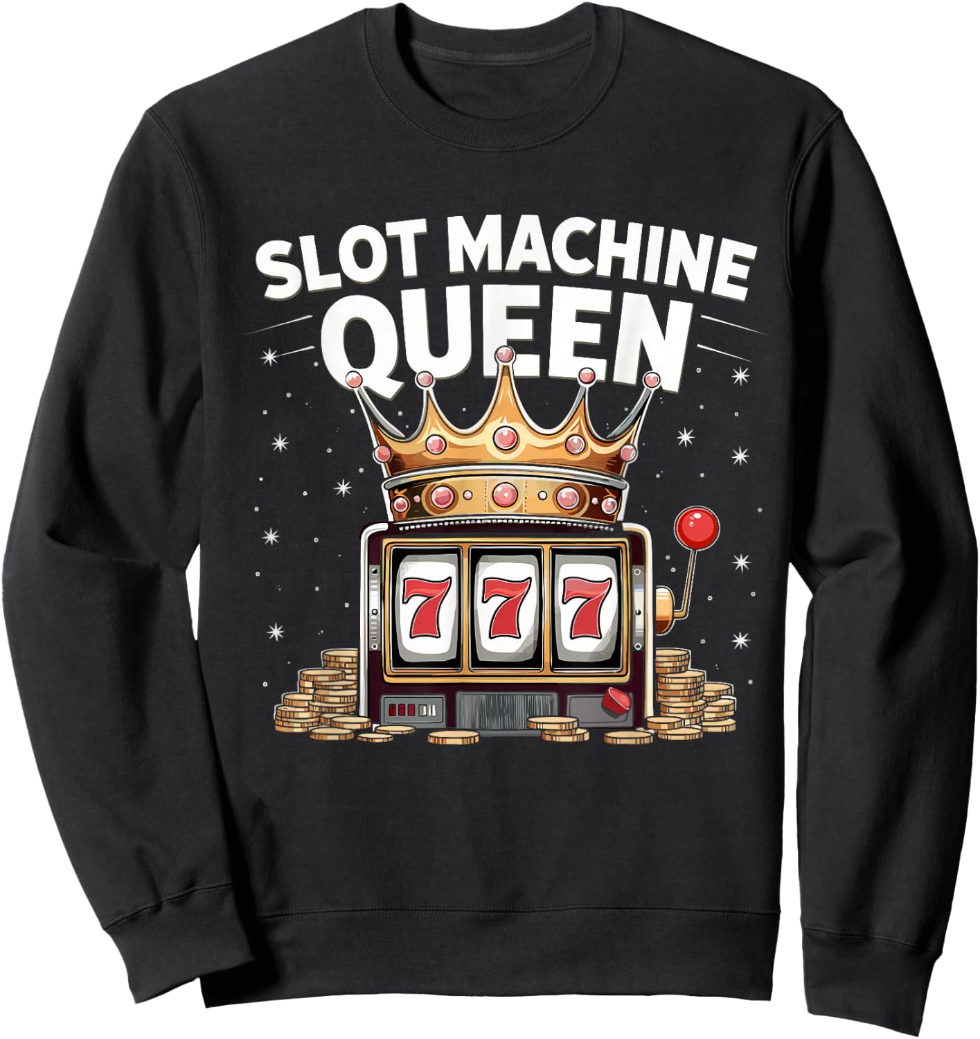 Slot Machine Queen Funny Casino Slot Machine Crown Women Sweatshirt - Sweatshirt | Black