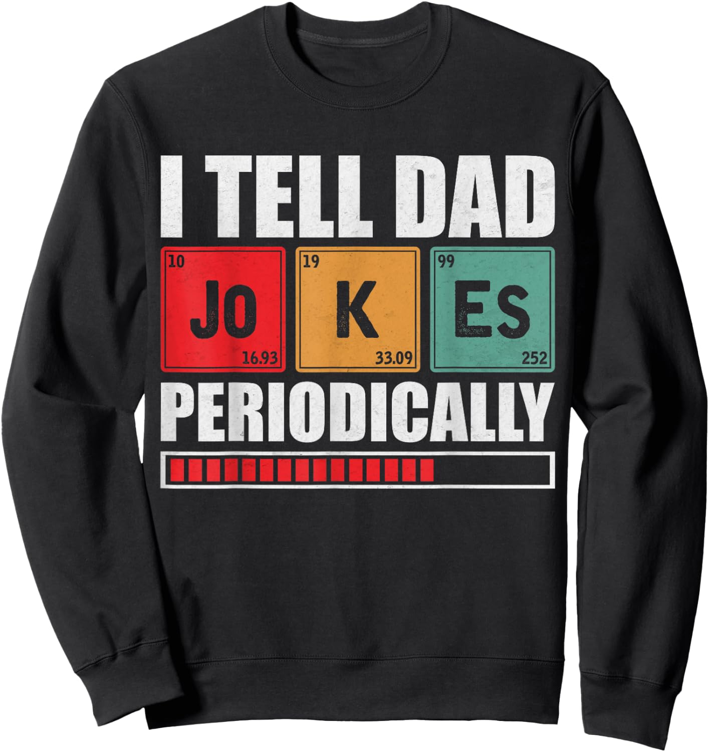 I Tell Dad Jokes Periodically Dad Joke Father's Day Sweatshirt - Sweatshirt | Black