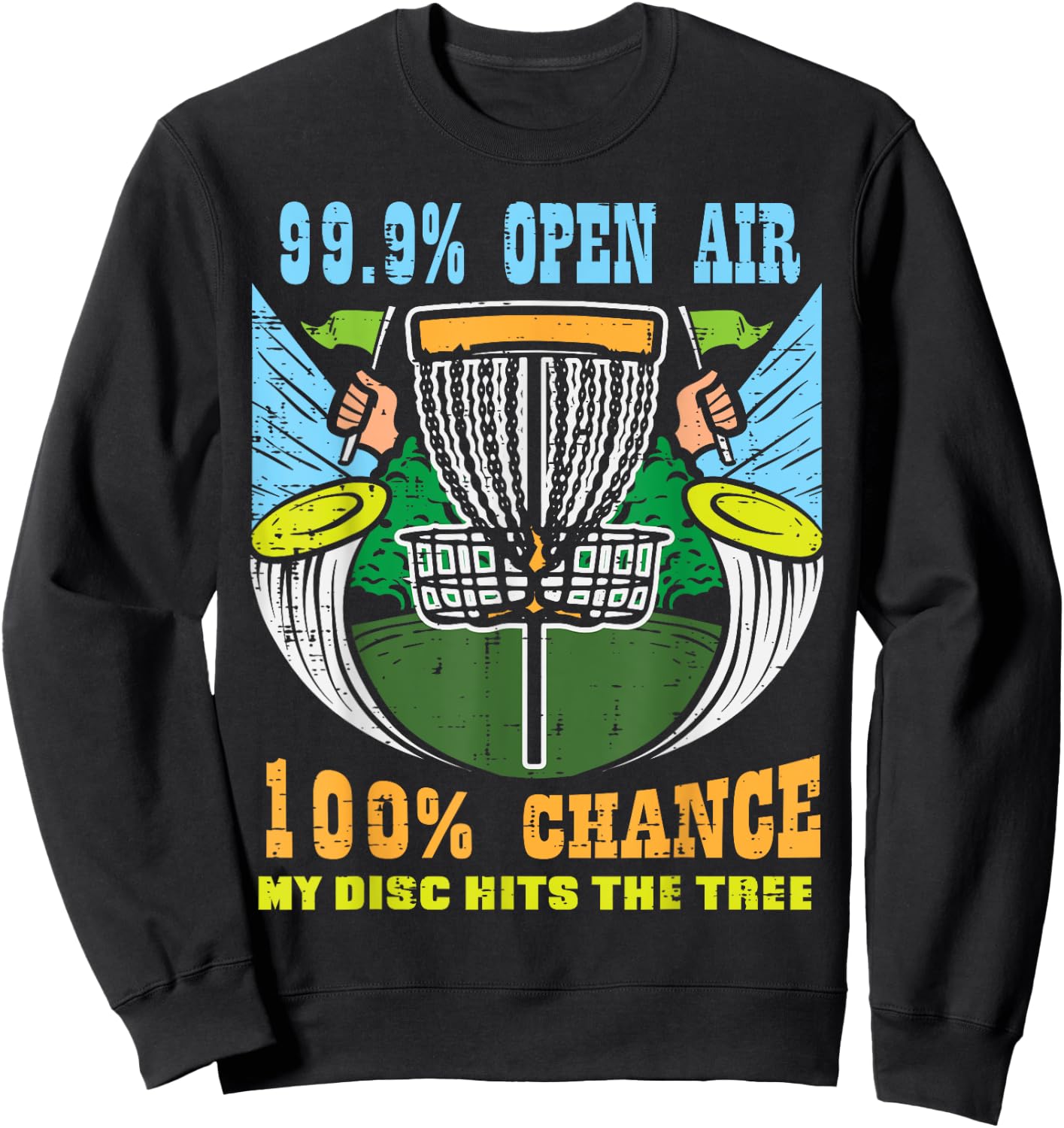 100 Percent Chance Disc Hits Tree Frisbee Golf Men Women Kid Sweatshirt - Sweatshirt | Black