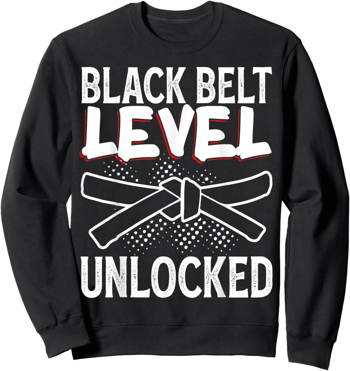 Black Belt Level Unlocked Sweatshirt - Sweatshirt | Black