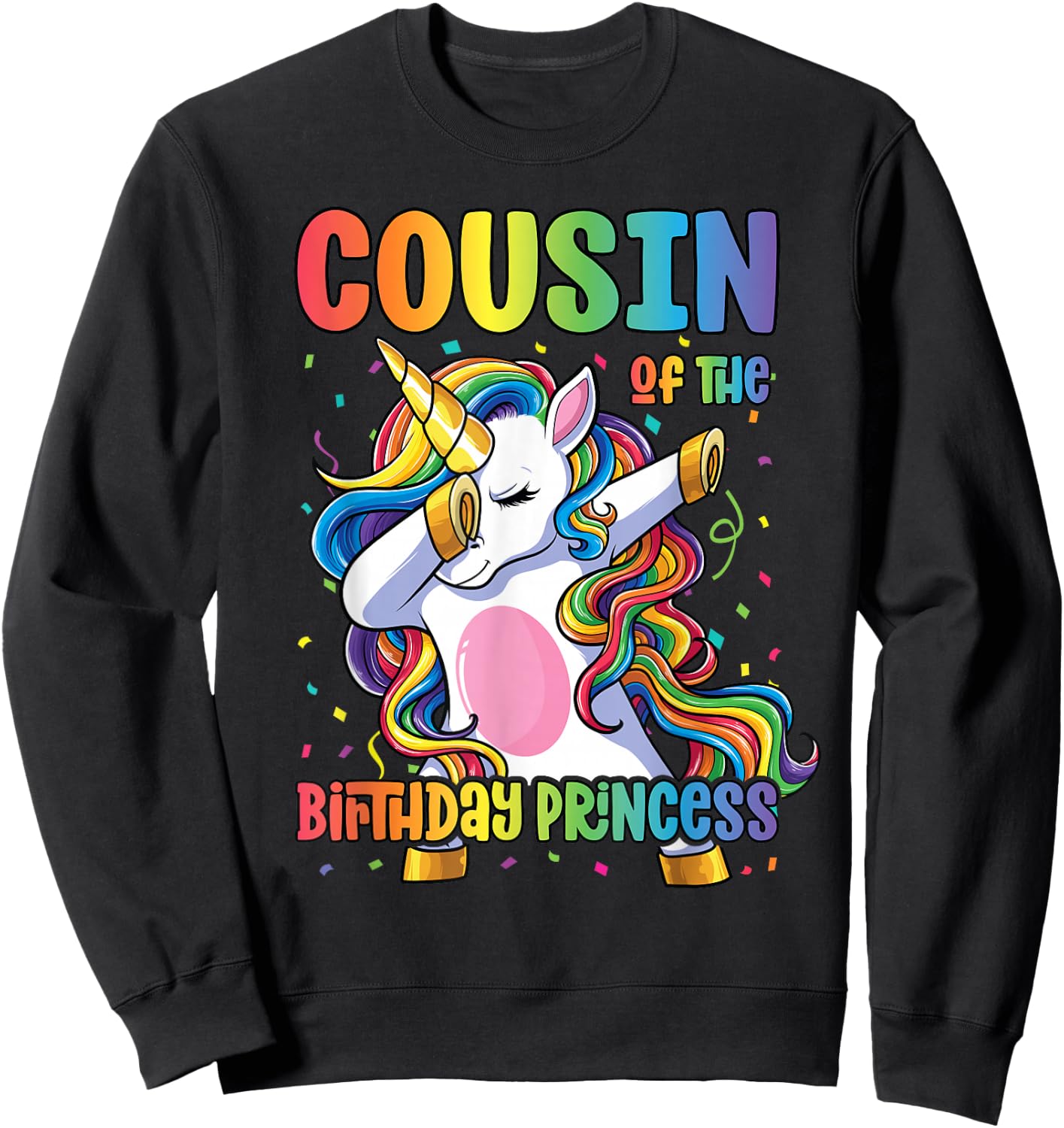 Cousin of the Birthday Princess Girl Dabbing Unicorn Cousin Sweatshirt - Sweatshirt | Black