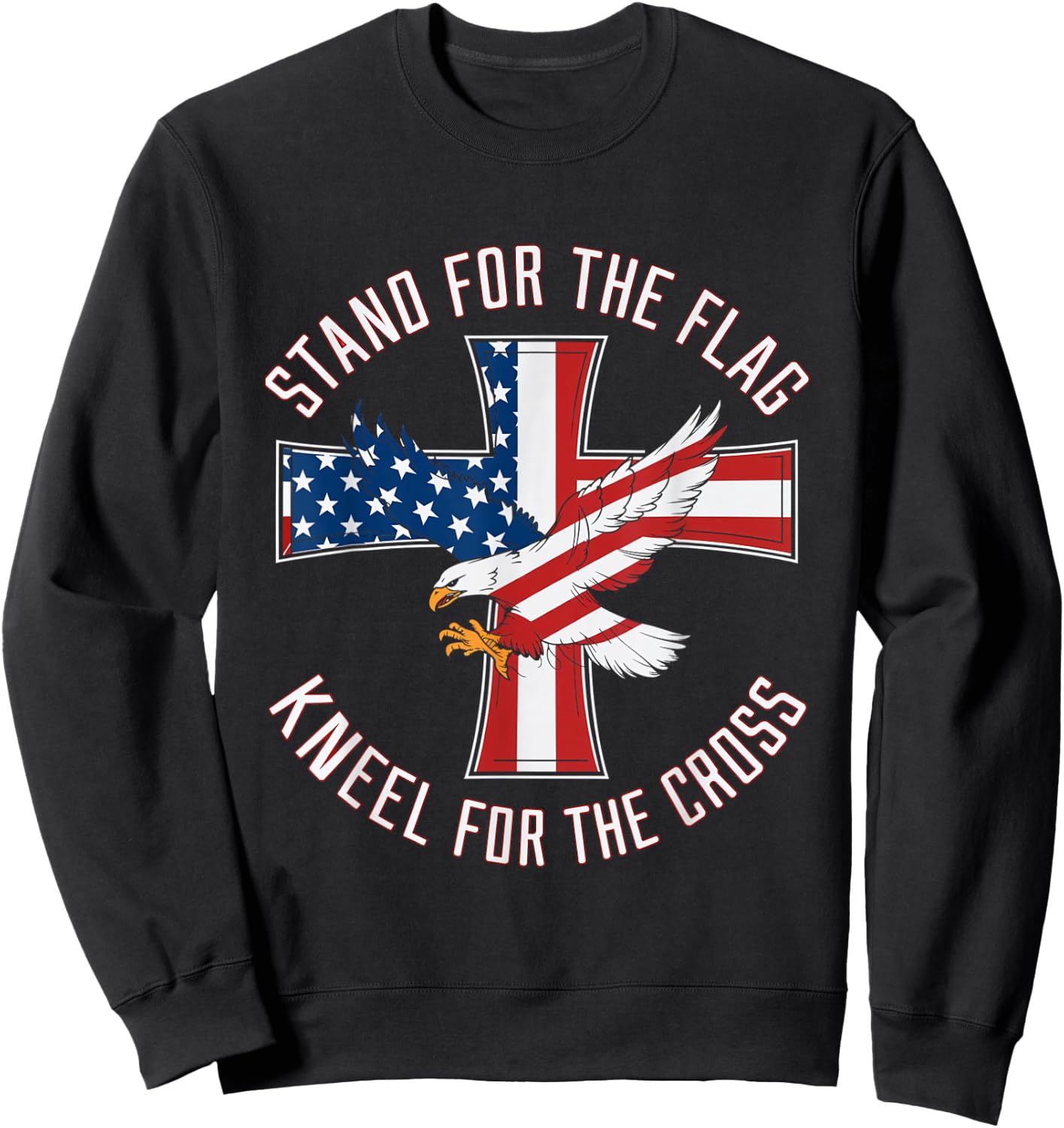 Stand For The Flag Kneel For The Cross Patriot Eagle Sweatshirt - Sweatshirt | Black
