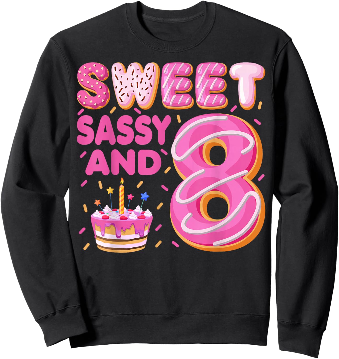 Sweet Sassy And 8 Donut Doughnut 8 Years Old 8th Birthday Sweatshirt - Sweatshirt | Black