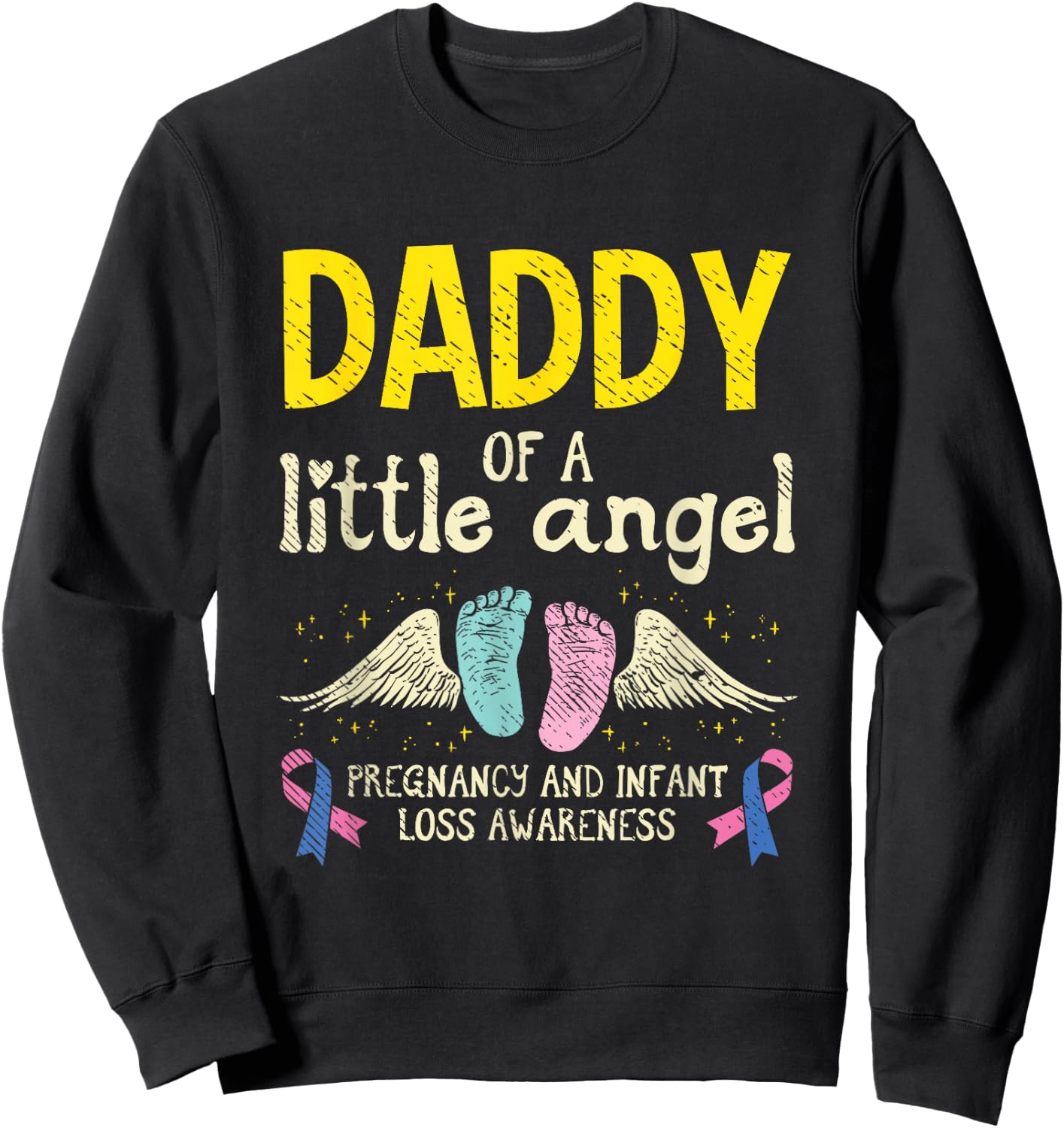 Daddy Of A Little Angel Infant Loss Awareness Miscarriage Sweatshirt - Sweatshirt | Black