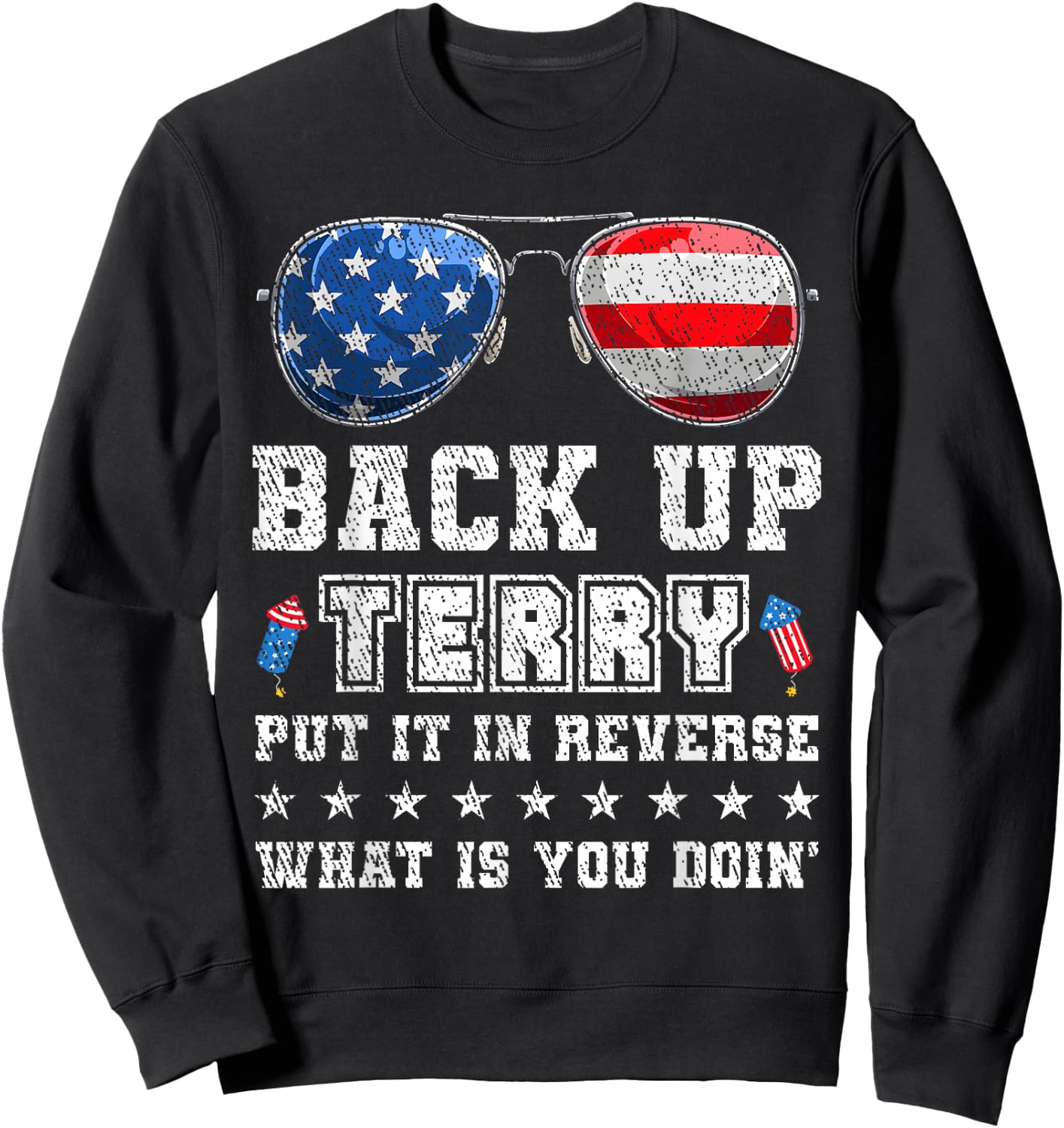 Back it Up Terry Put It In Reverse July 4th Fireworks Terry Sweatshirt - Sweatshirt | Black