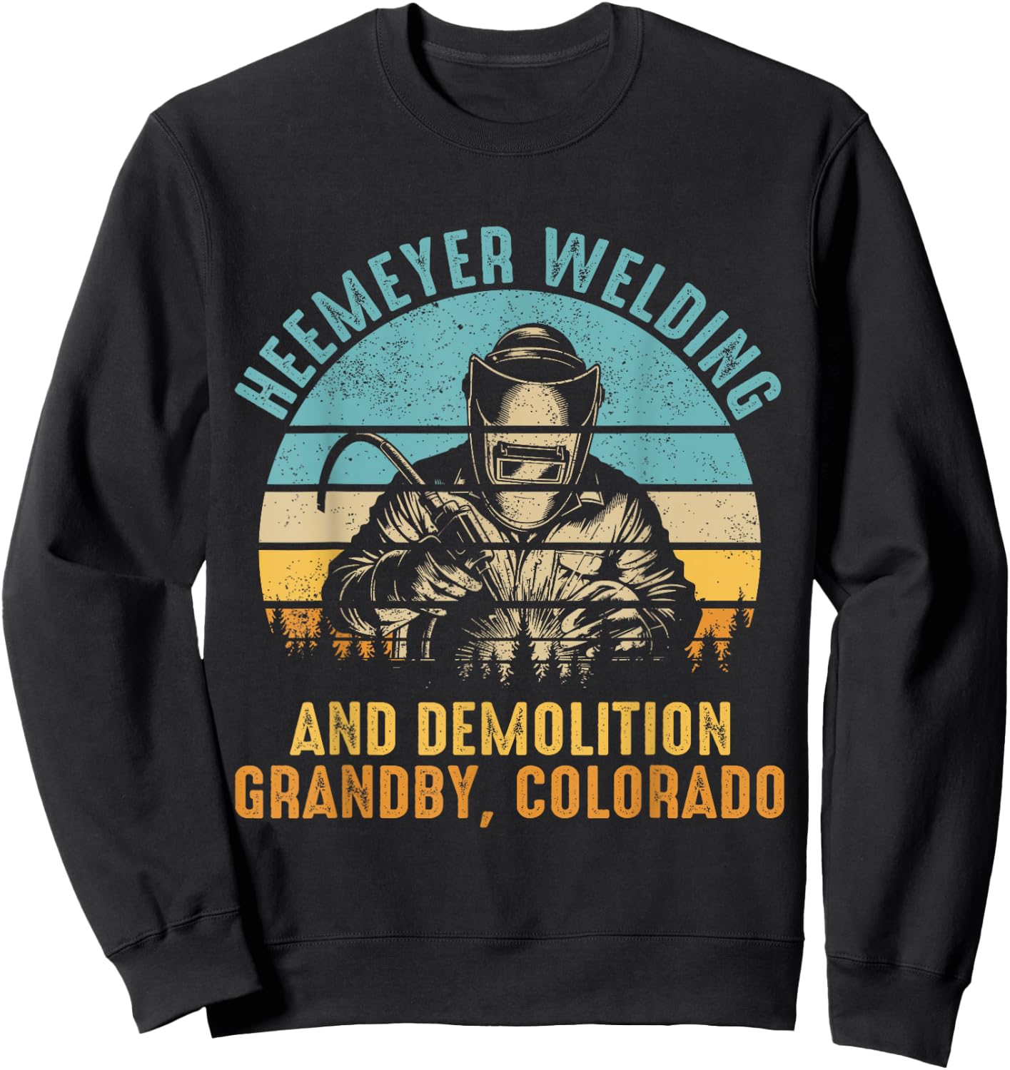 Heemeyer Welding Demolition Grandby Colorado Gift Welder Sweatshirt - Sweatshirt | Black