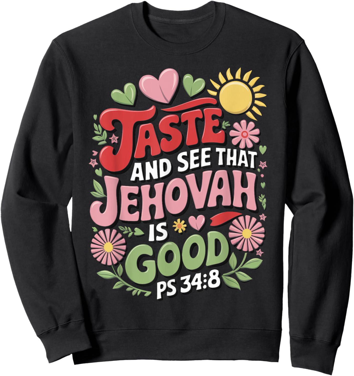 Jehovah's Witness Taste And See Jehovah Is Good JW ORG JW Sweatshirt - Sweatshirt | Black