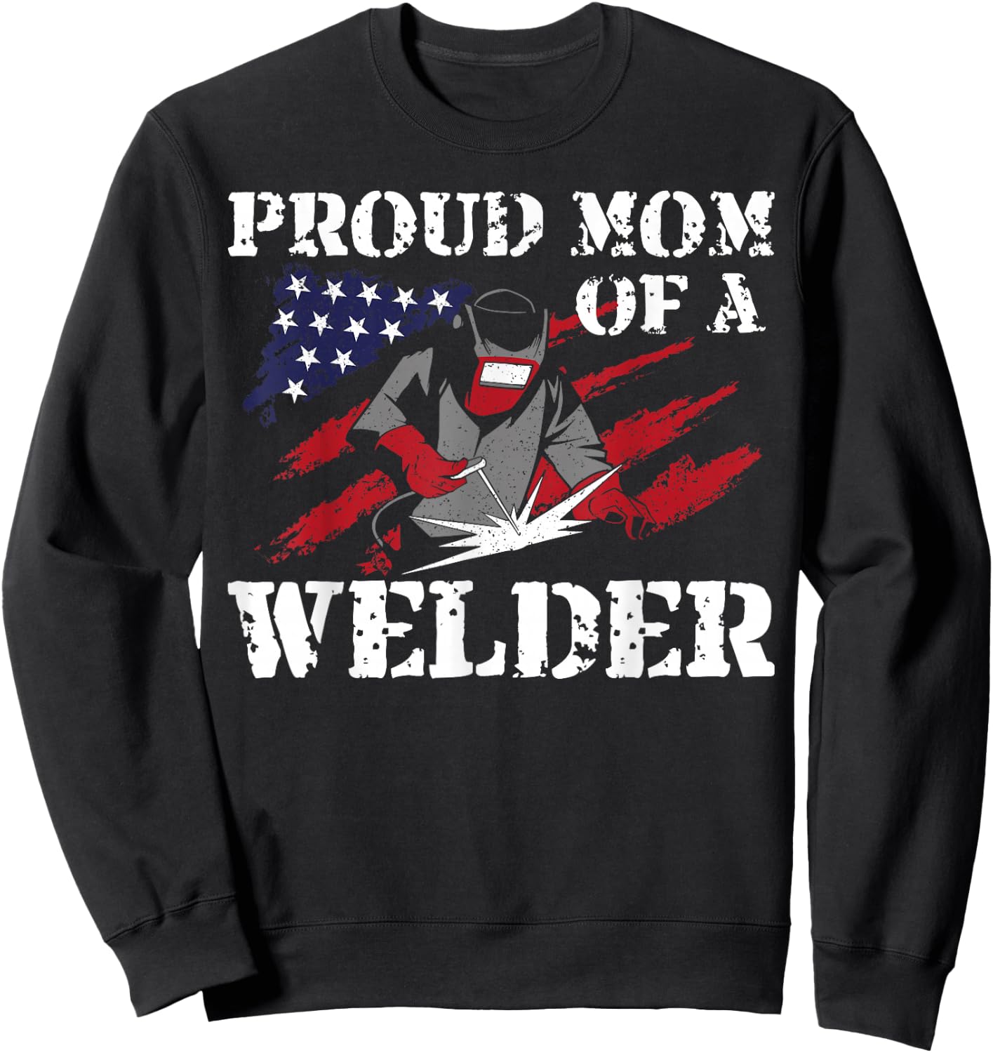 Welder Welding Mom Mother Vintage American Flag Patriotic Sweatshirt - Sweatshirt | Black