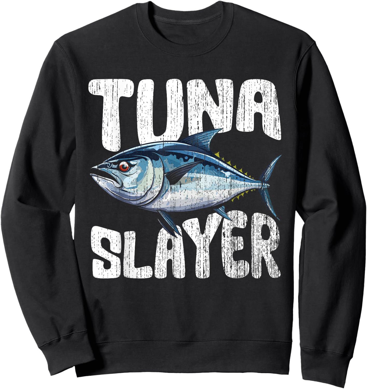 Awesome Tuna Slayer For Tuna Hunting Enthusiast Tuna Hunters , Small, Black Sweatshirt - Sweatshirt | Black