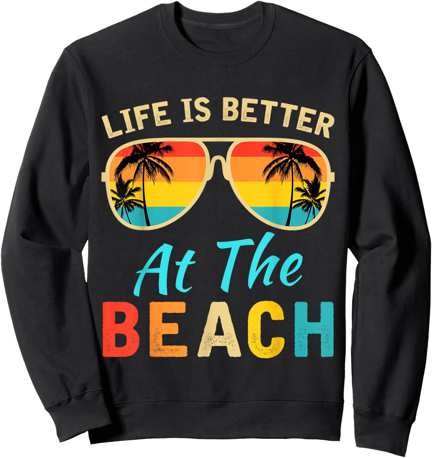 Life is Better at The Beach Retro Palm Trees Summer Sweatshirt - Sweatshirt | Black