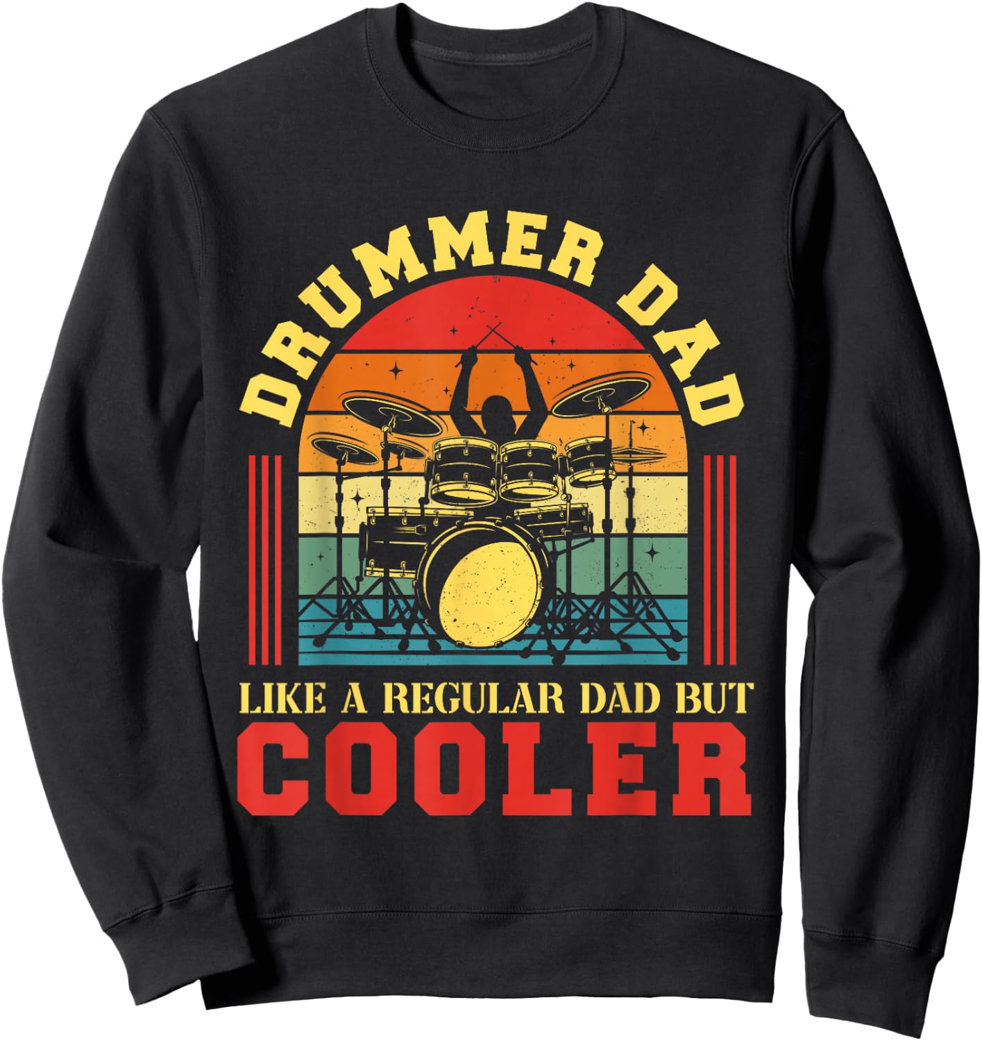 Drummer Dad Happy Father's Day Drum Player Papa Men Sweatshirt - Sweatshirt | Black