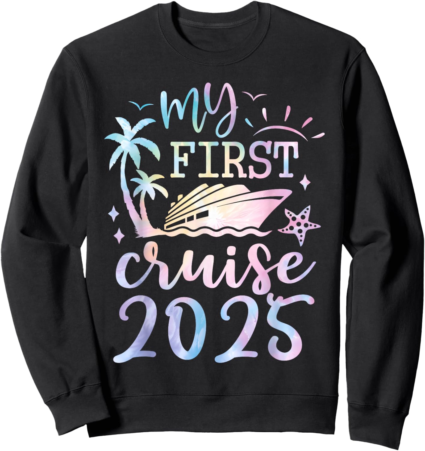 My First Cruise 2025 Funny Cruise 2025 First Time Cruise Sweatshirt - Sweatshirt | Black
