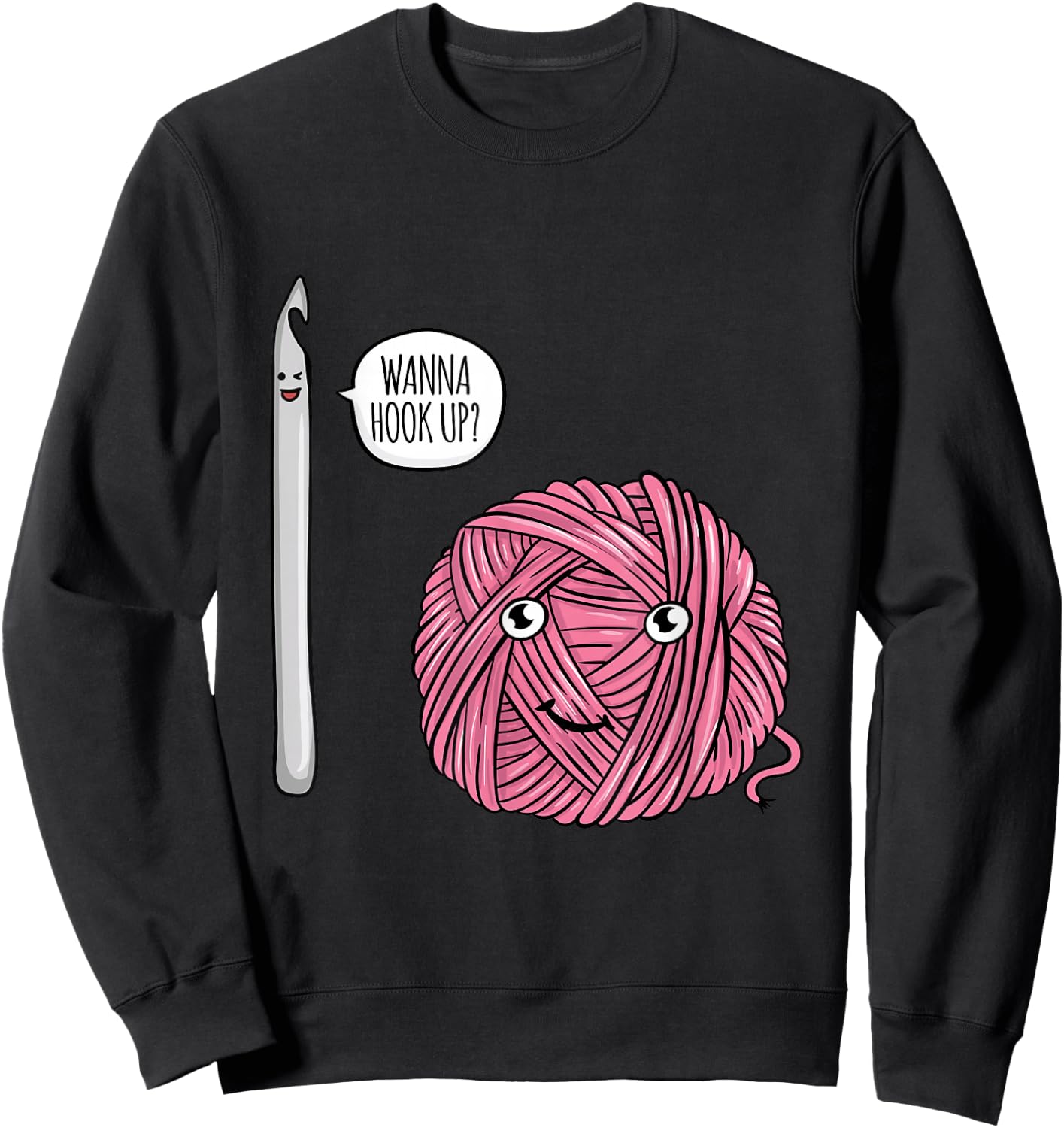 Funny Wanna Hook Up Crochet Lover Gift Crocheting Gifts Sweatshirt - Sweatshirt | Black