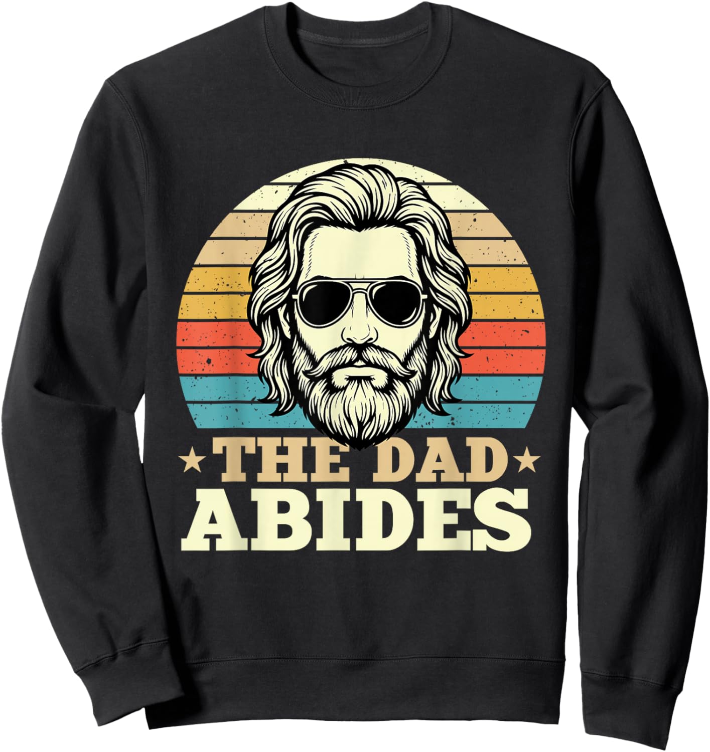 The Dad Abides - Father Best Dad Sweatshirt - Sweatshirt | Black