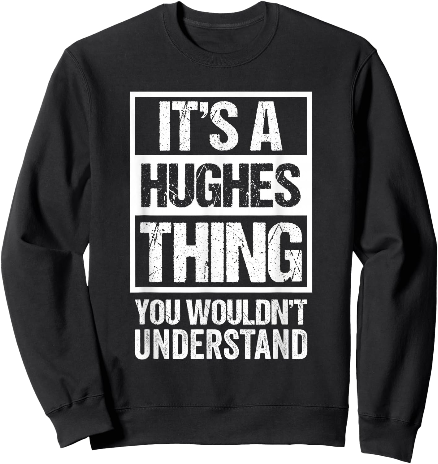 It's A Hughes Thing - You Wouldn't Understand | Family Name Sweatshirt - Sweatshirt | Black