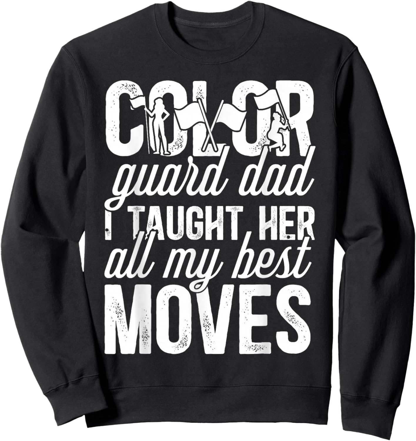 Guard Dad Funny Color Guard Father Color Guard Dad Sweatshirt - Sweatshirt | Black