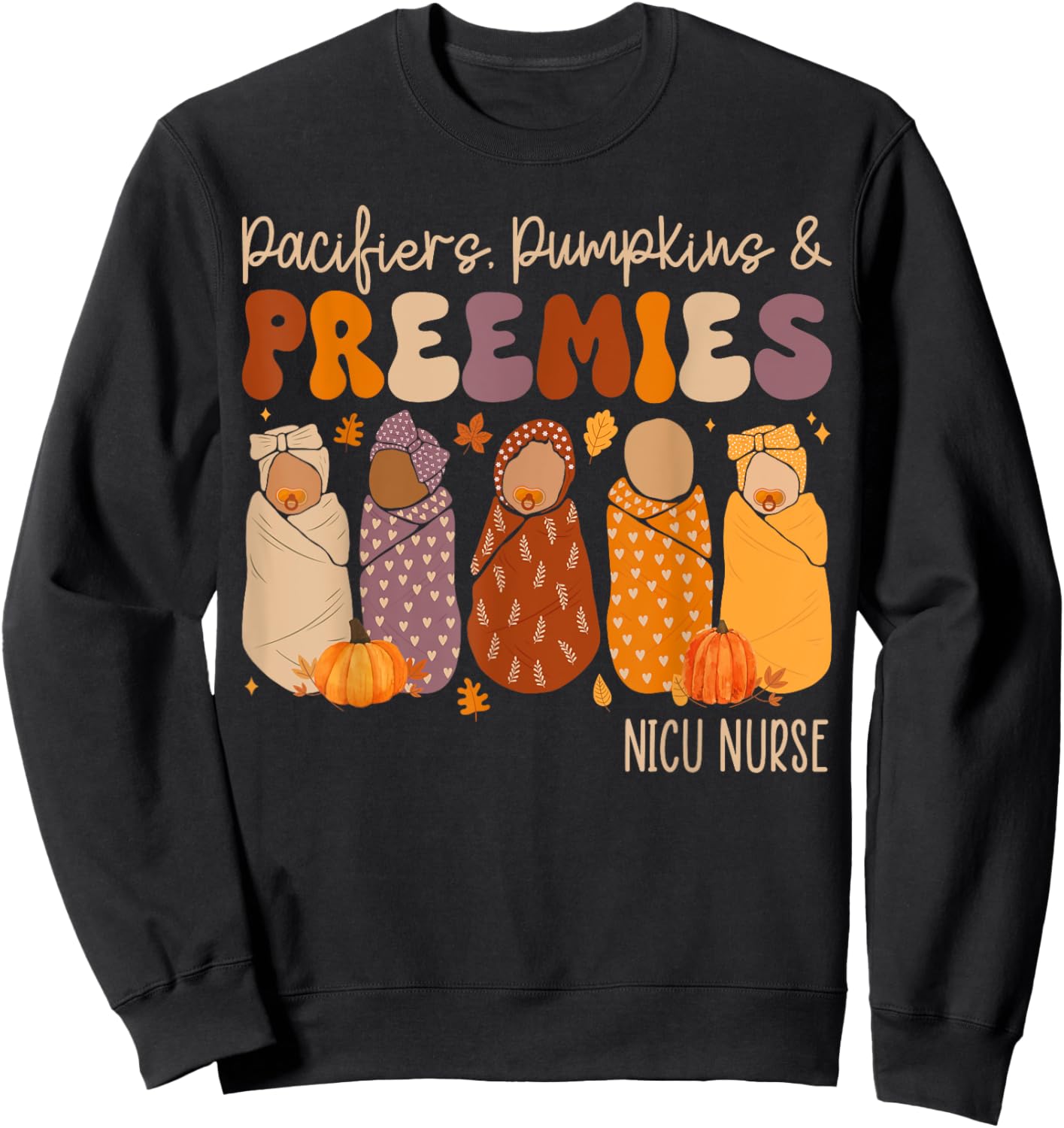 Pacifiers Pumpkins And Preemies Fall Nicu Nurse Halloween Sweatshirt - Sweatshirt | Black