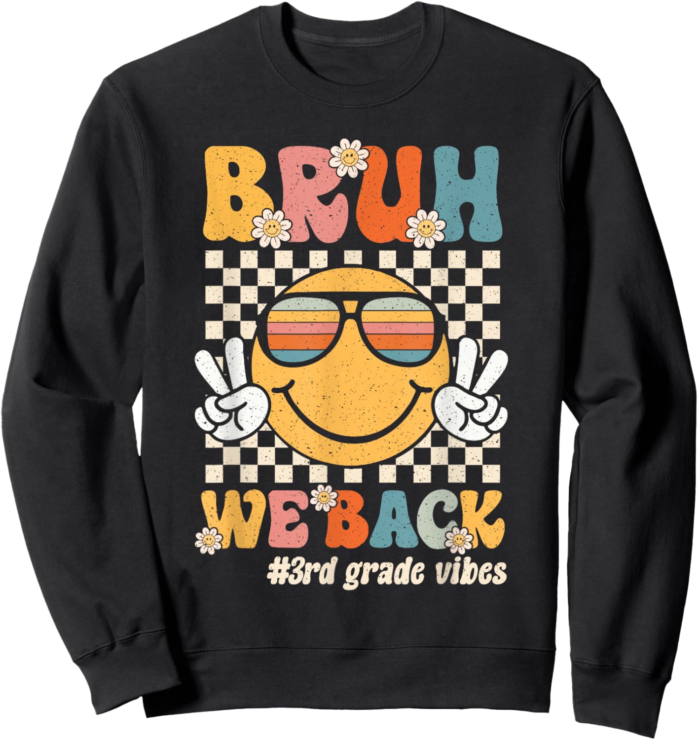 Bruh We Back 3rd Grade Vibes Back To School Third Grade Sweatshirt - Sweatshirt | Black