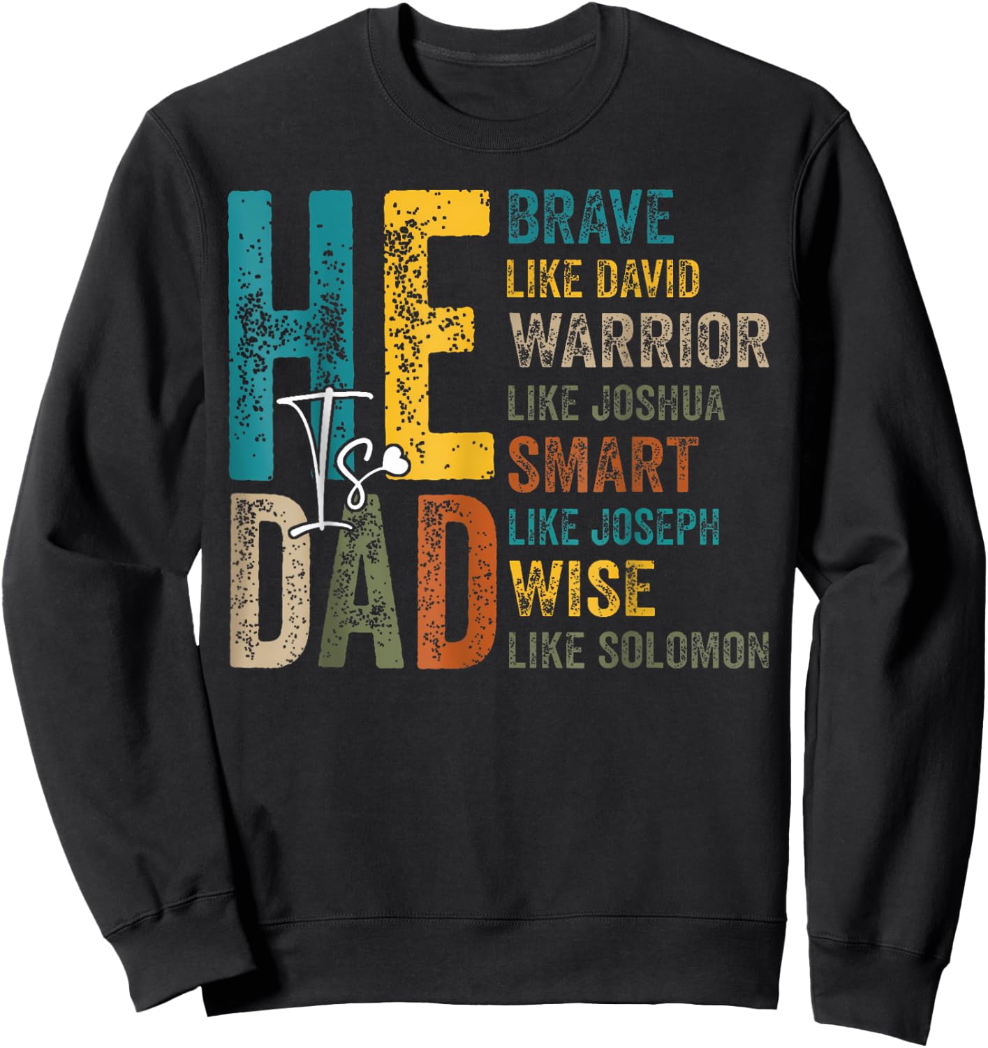 Funny Dad Fathers Day Christian Jesus He Is Smart Brave Sweatshirt - Sweatshirt | Black