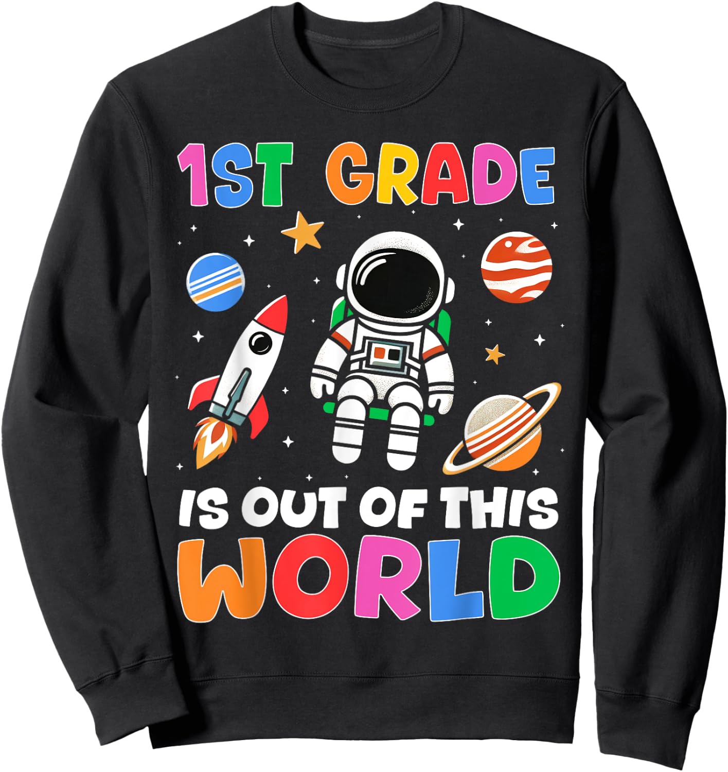 1st Grade Student Teacher Astronaut Space Back To School Sweatshirt - Sweatshirt | Black