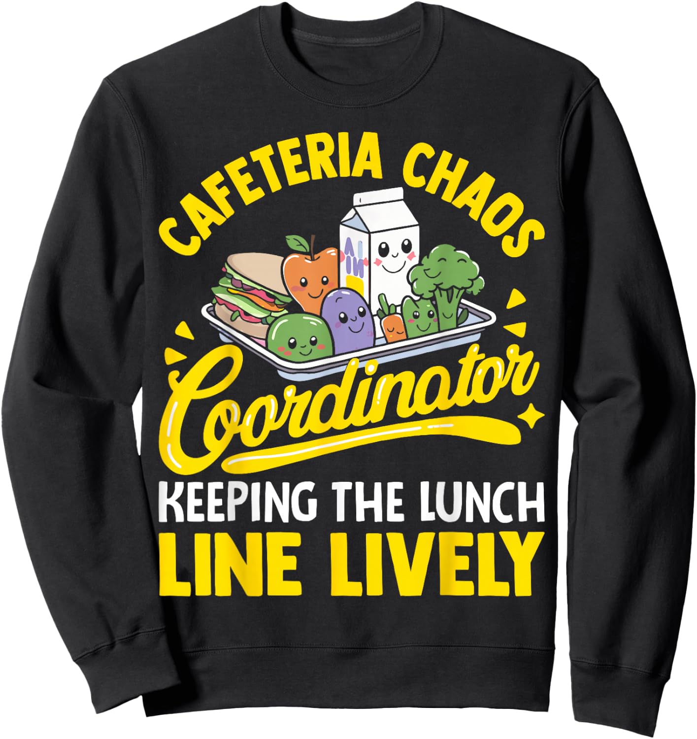 School Cafeteria Staff Chaos Coordinator Lunch Lady Funny Sweatshirt - Sweatshirt | Black