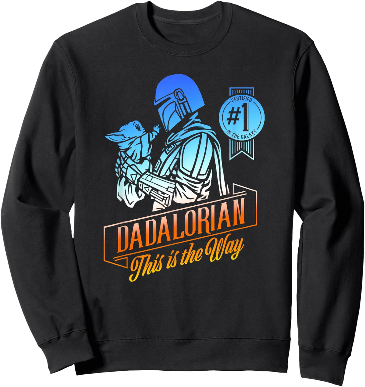 Star Wars The Mandalorian Father's Day #1 In The Galaxy Sweatshirt - Sweatshirt | Black