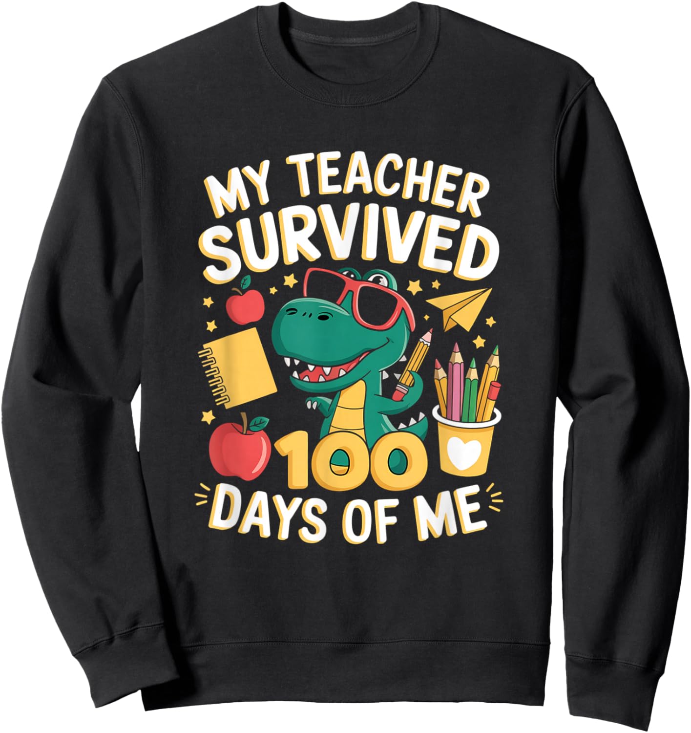 My Teacher Survived 100 Days Of Me Funny Dinosaur School Sweatshirt - Sweatshirt | Black