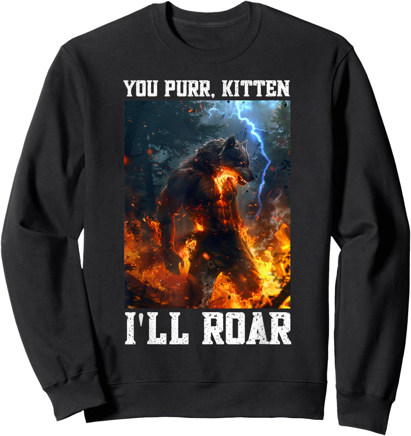 Alpha Wolf You Purr I'll Roar Cringe Vacation Sweatshirt - Sweatshirt | Black