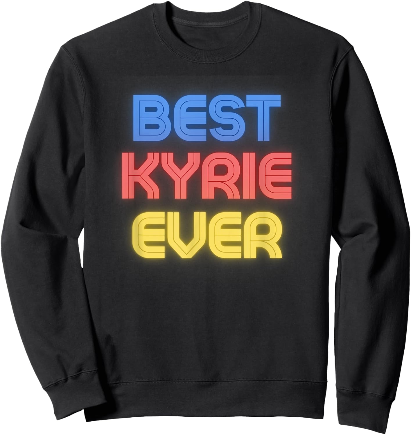 Best Kyrie Ever - Funny Kyrie Name Kyrie Sweatshirt - Sweatshirt | Black