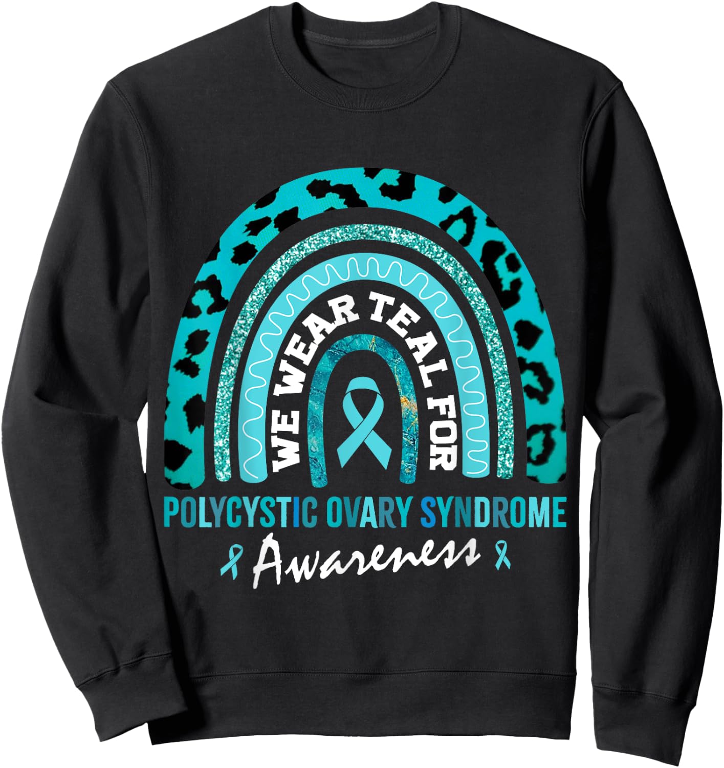 PCOS We Wear Teal for Polycystic Ovary Syndrome Awareness Sweatshirt - Sweatshirt | Black