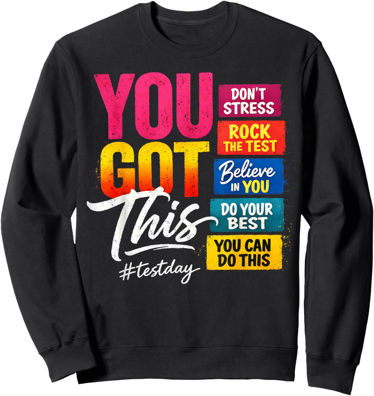 You Got This Test Day Motivational Student Teacher Testing Sweatshirt - Sweatshirt | Black