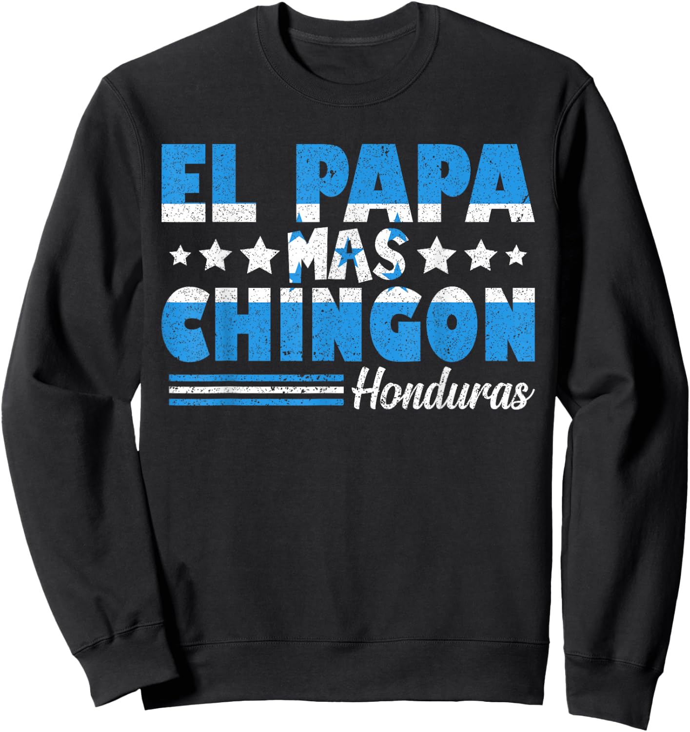 El Papa Mas Chingon Honduras Flag Father's Day Dad Spanish Sweatshirt - Sweatshirt | Black
