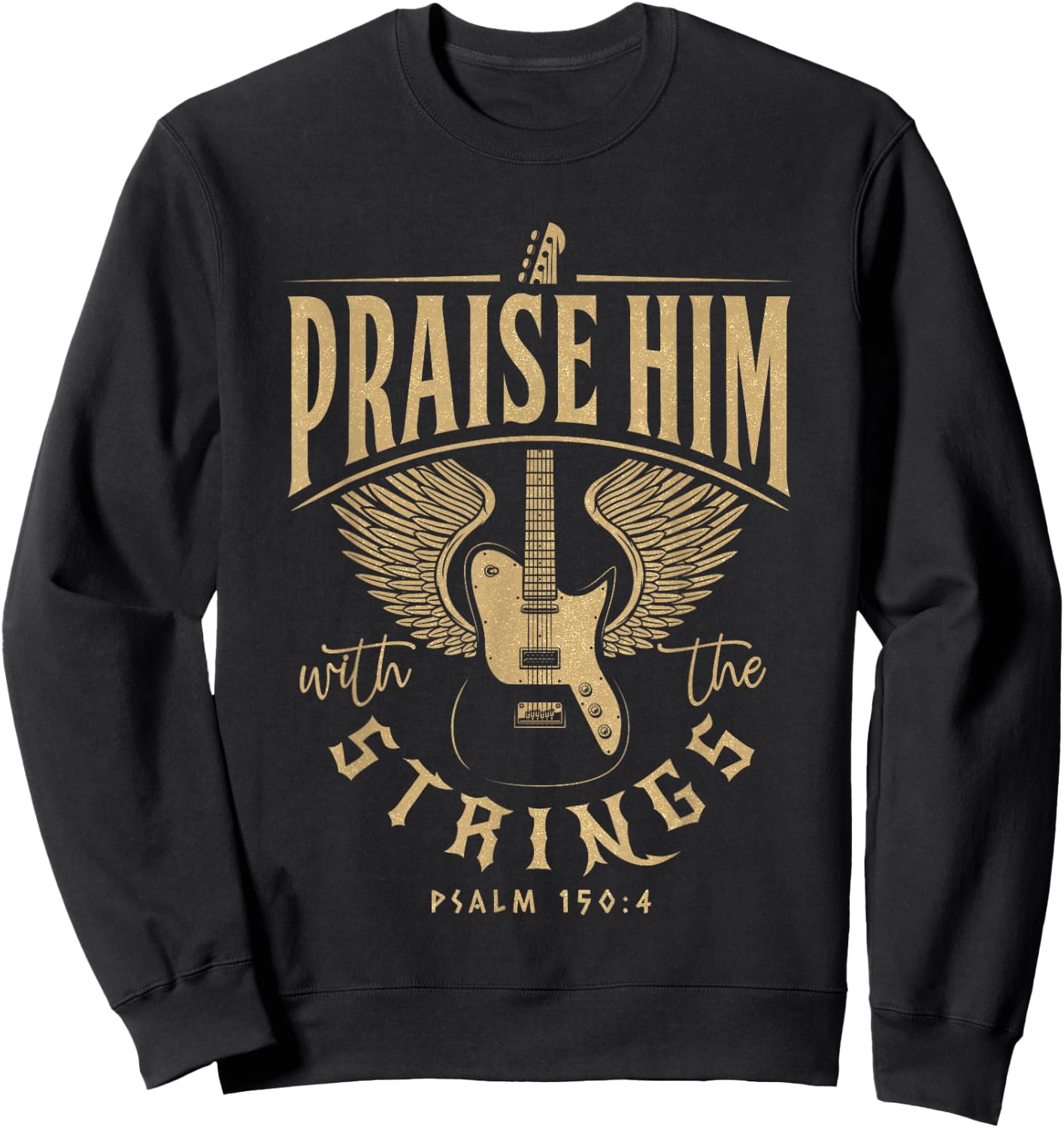 Praise Him Christian Guitar Players with Distressed Design Sweatshirt - Sweatshirt | Black