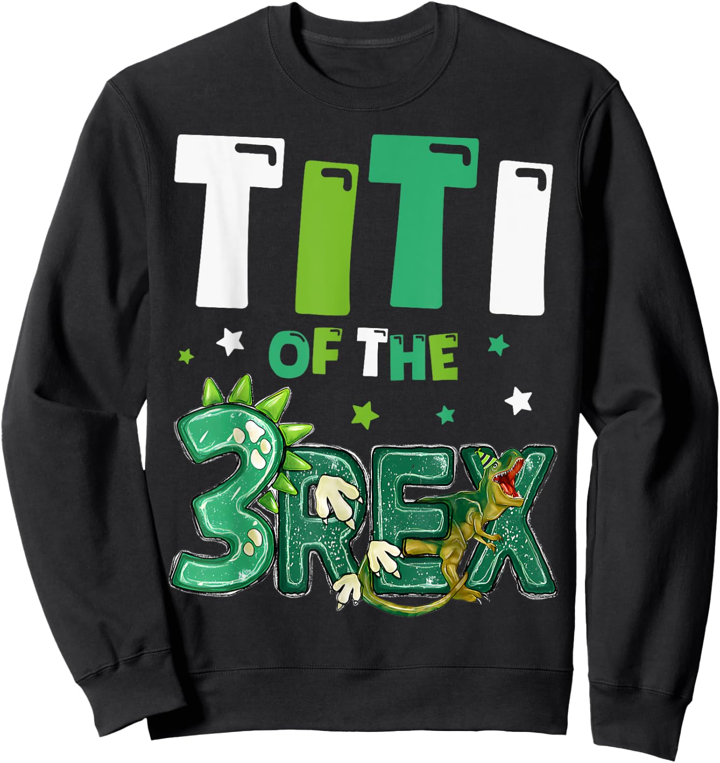Titi of the Three Rex Birthday Dinosaur Family Matching Sweatshirt - Sweatshirt | Black
