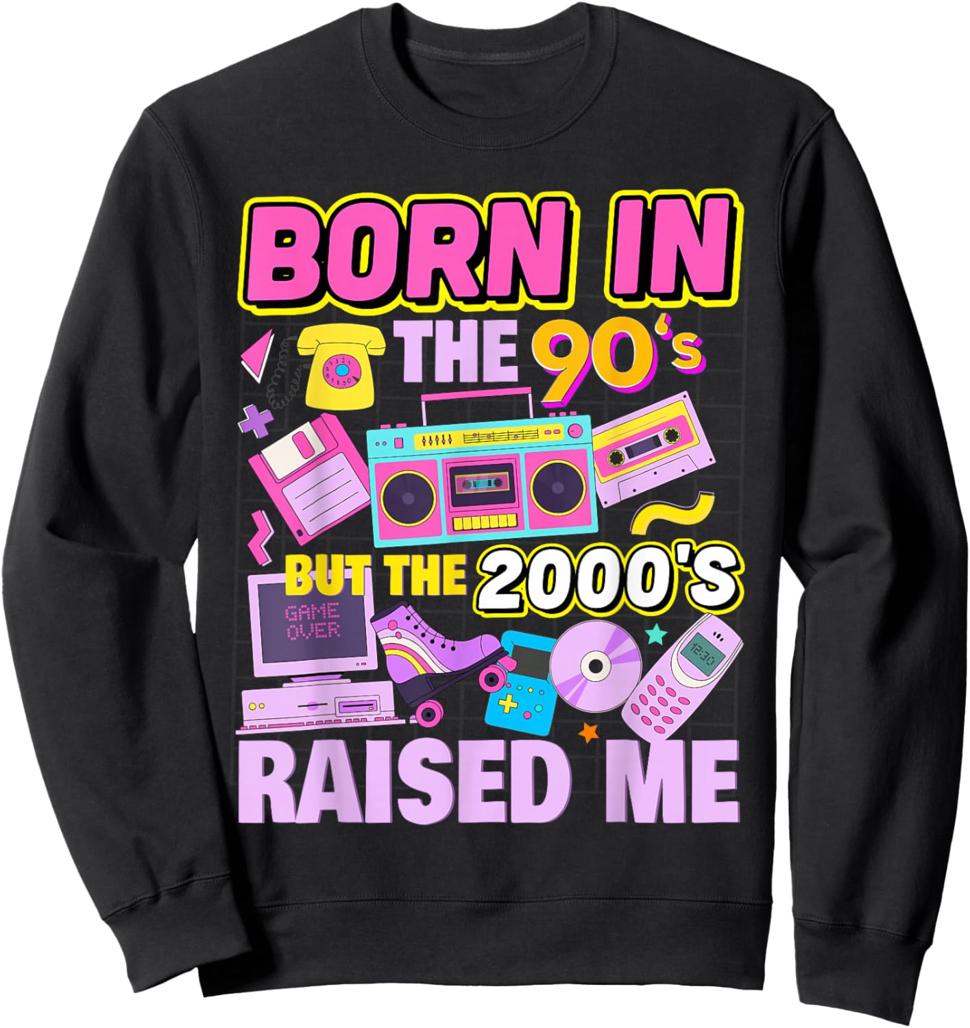 Born in The 90's But The 2000's Raised Me Vintage Retro 90s Sweatshirt - Sweatshirt | Black
