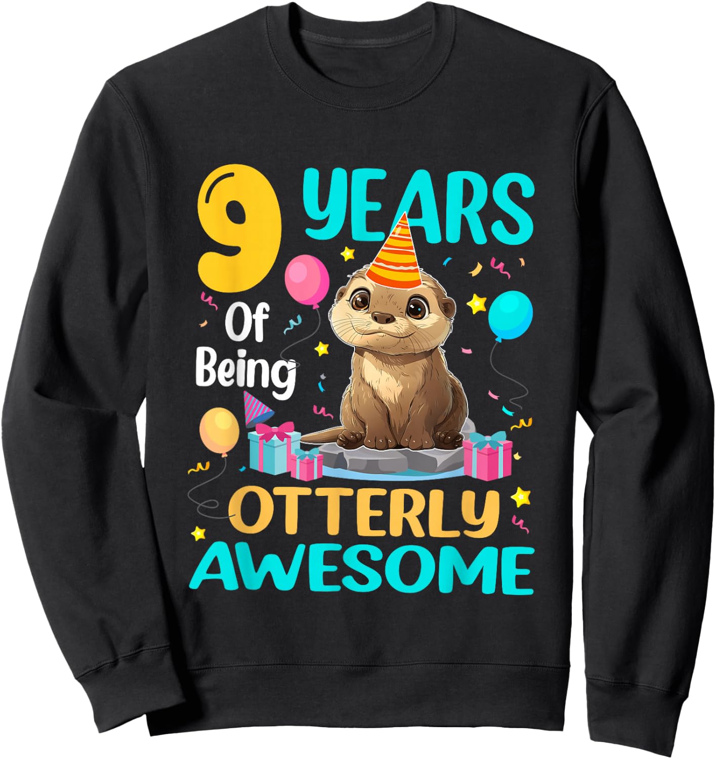 9th Birthday Otter Lover 9 Years Of Being Otterly Awesome Sweatshirt - Sweatshirt | Black