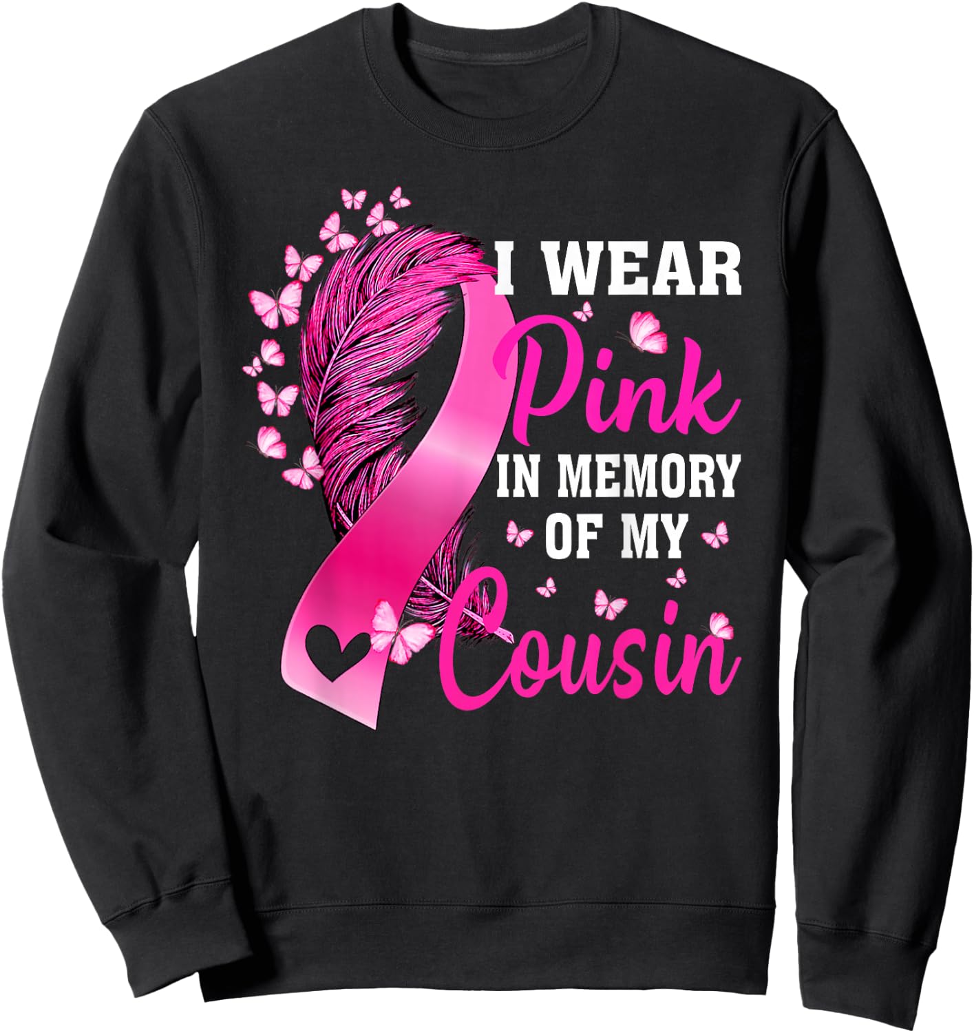 I Wear Pink In Memory Of My Cousin Breast Cancer Awareness Sweatshirt - Sweatshirt | Black