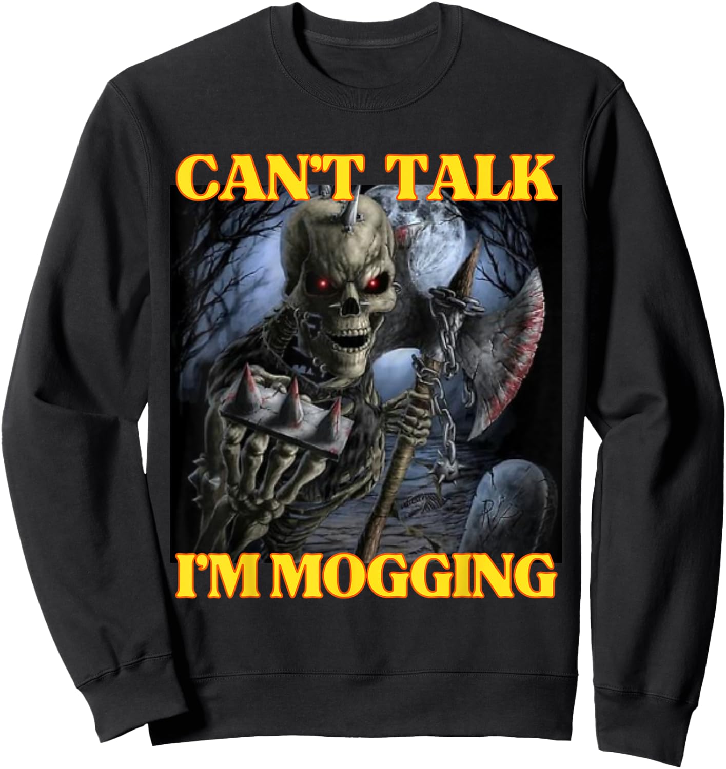 Can’t Talk I'm Mogging Funny Cringe Hard Skeleton Meme Sweatshirt - Sweatshirt | Black