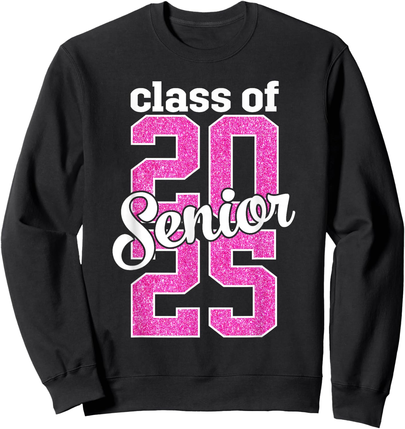 Class of 2025 Senior 25 senior graduation girls women pink Sweatshirt - Sweatshirt | Black