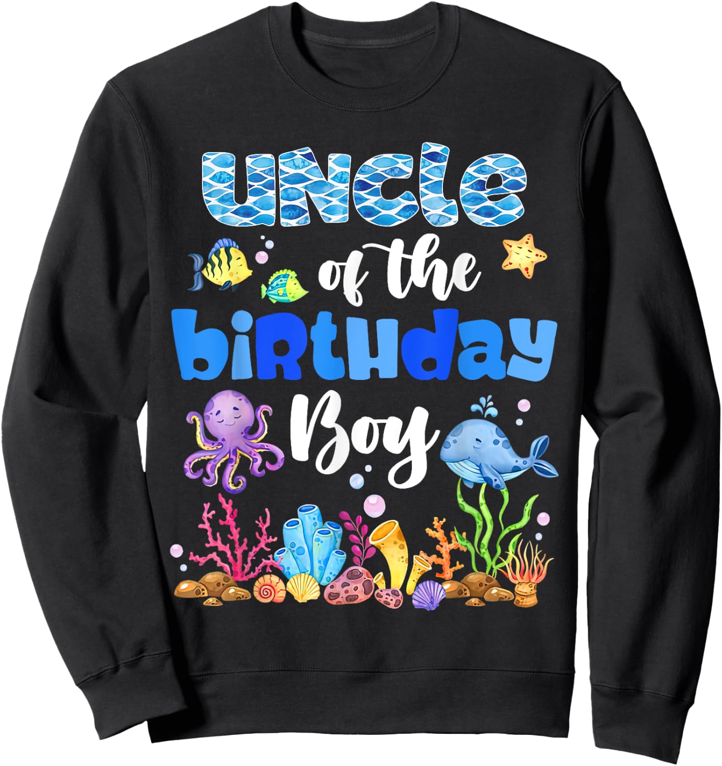 Uncle Of The Birthday Boy Sea Fish Ocean Animals Aquarium Sweatshirt - Sweatshirt | Black