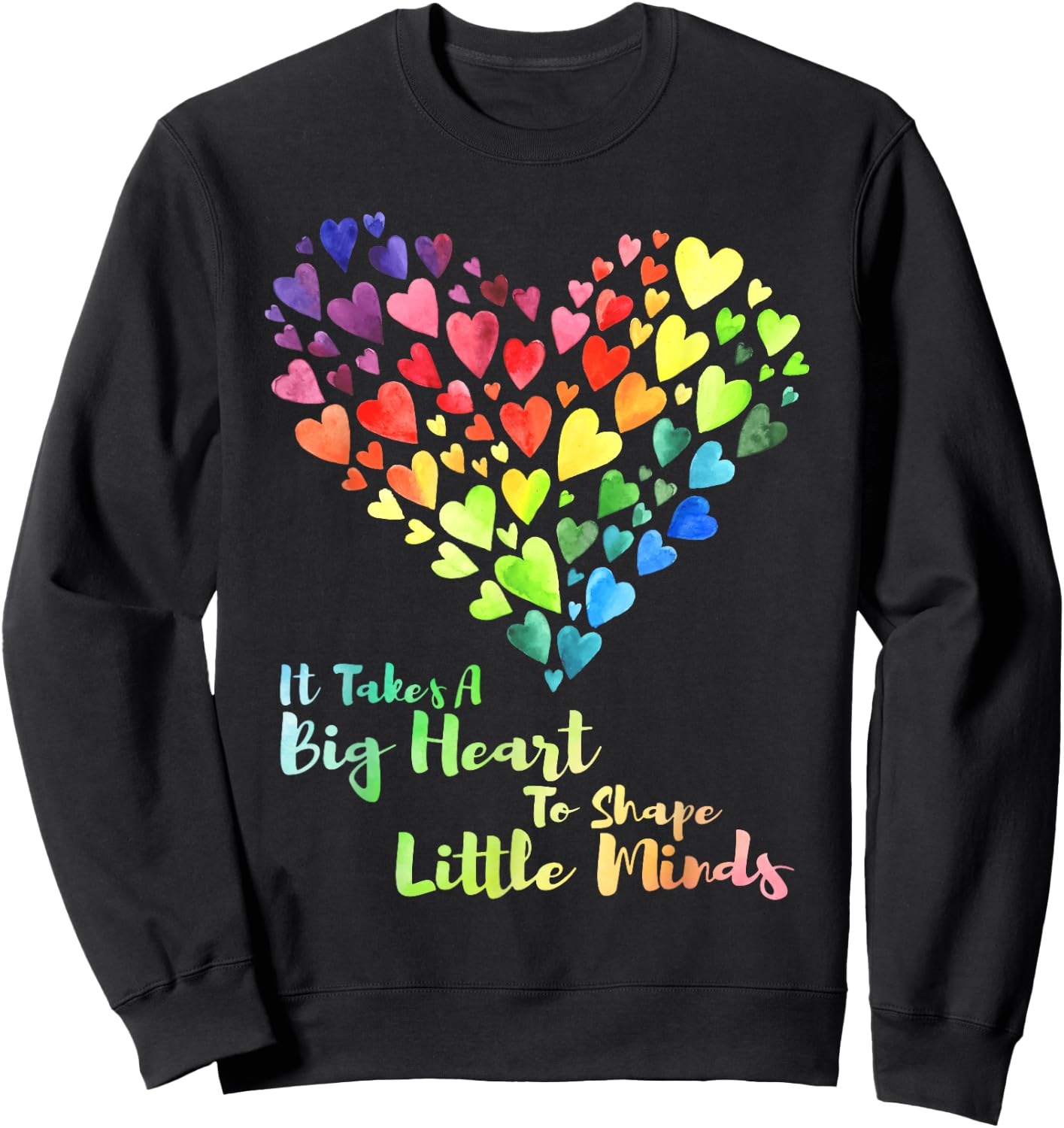 It Takes A Big Heart To Shape Little Minds Teacher Student Men Women Kids Sweatshirt - Sweatshirt | Black